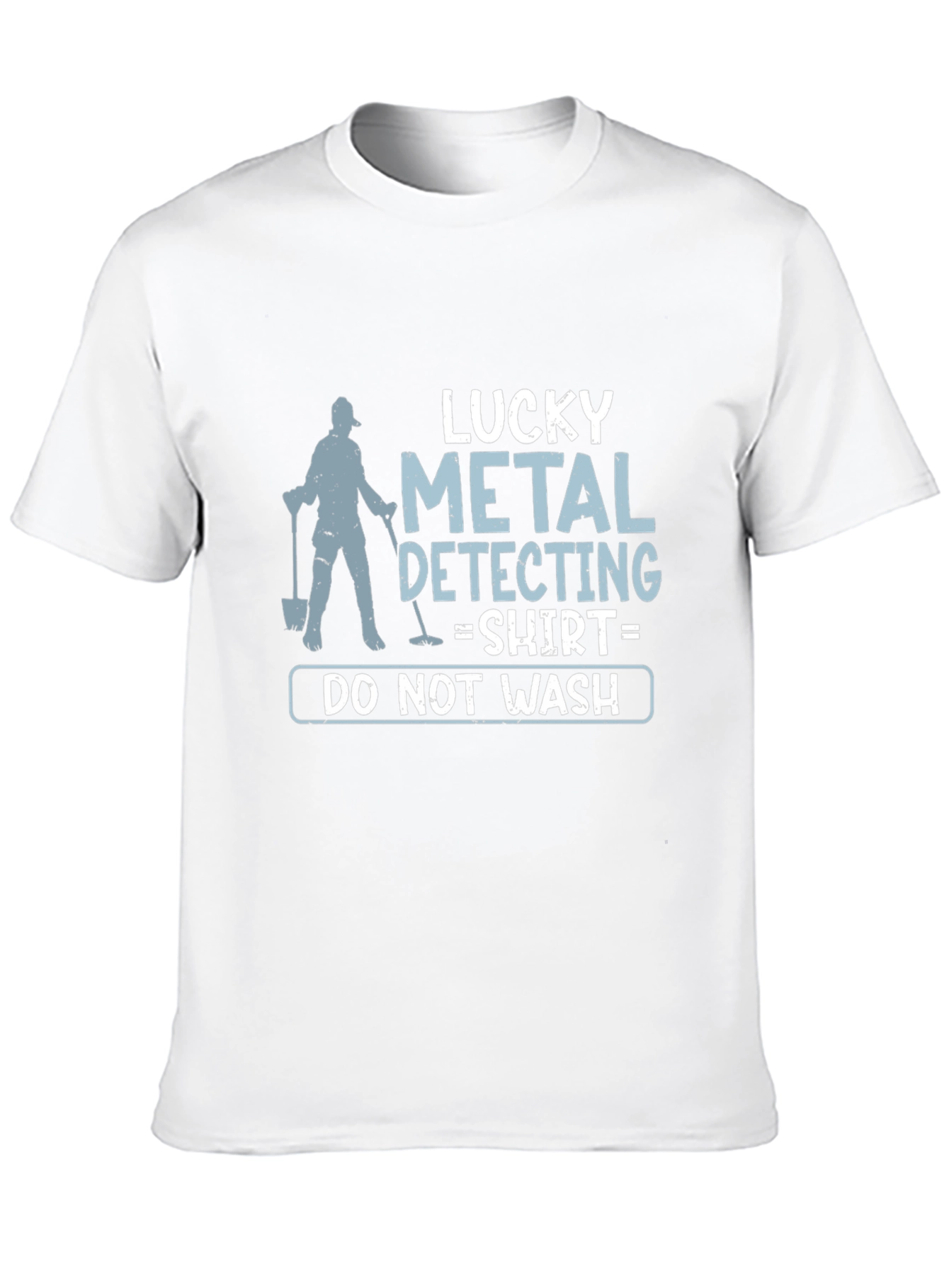 Lucky Metal Detecting Shirt - Do Not Wash!