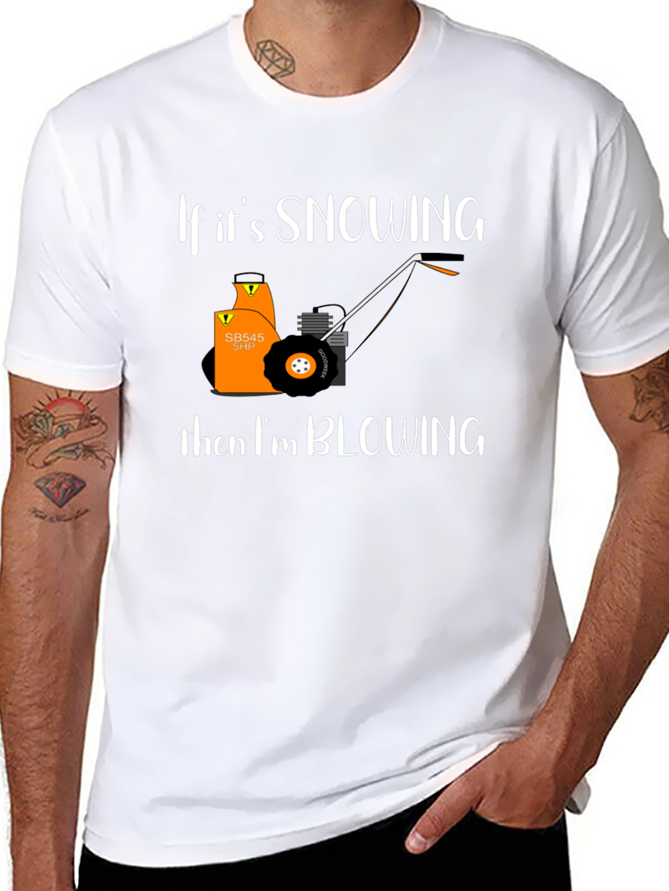Snow Blower T-Shirt - If Its Snowing Im Blowing!