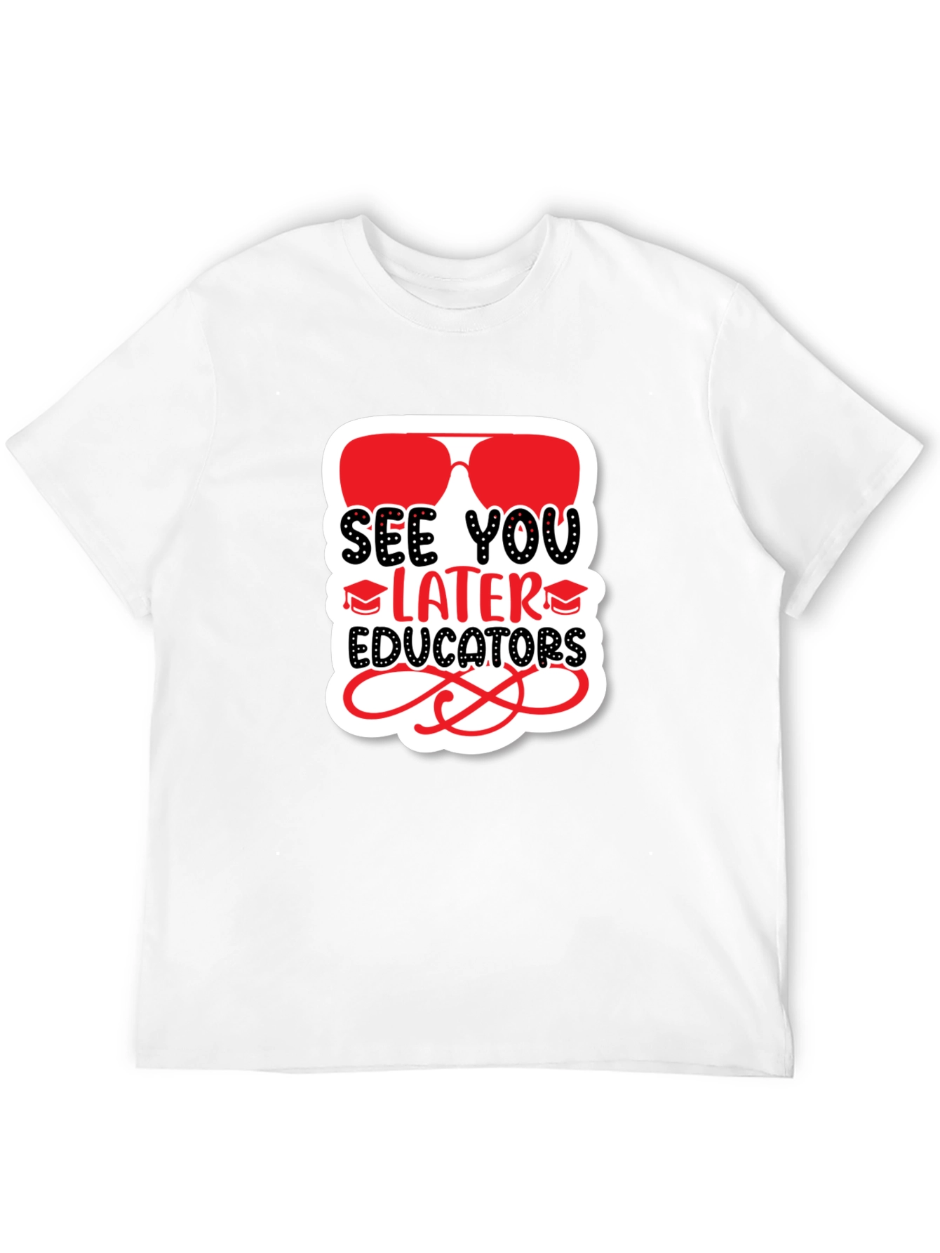 See You Later Educators T-Shirt
