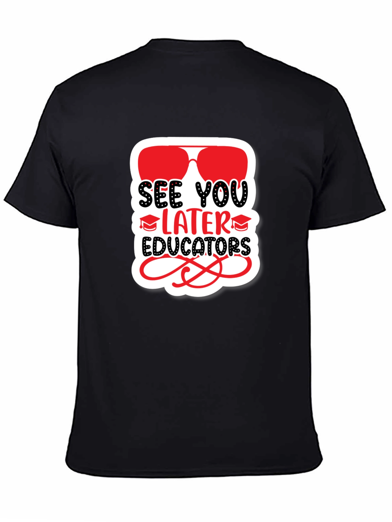 See You Later Educators T-Shirt
