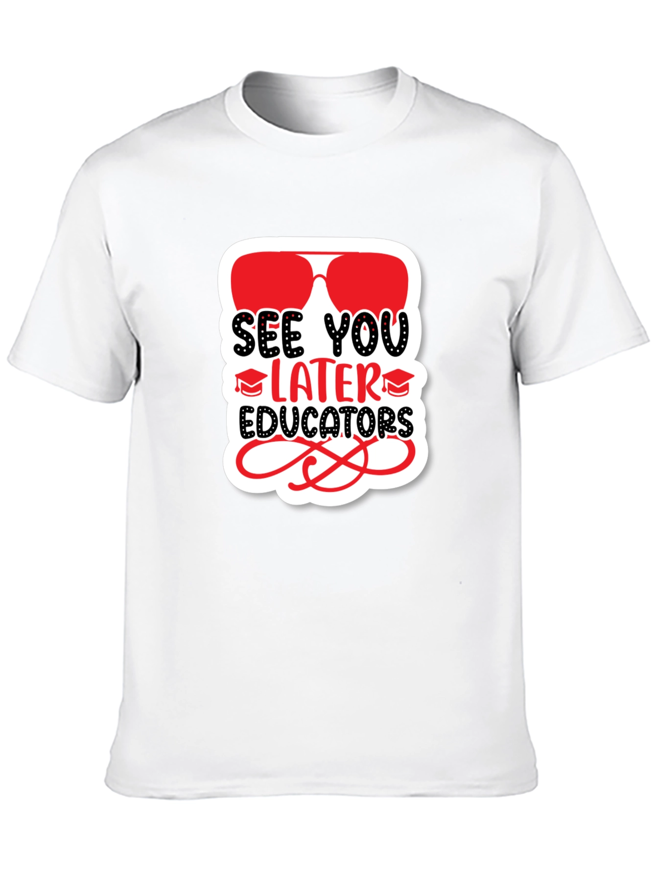 See You Later Educators T-Shirt