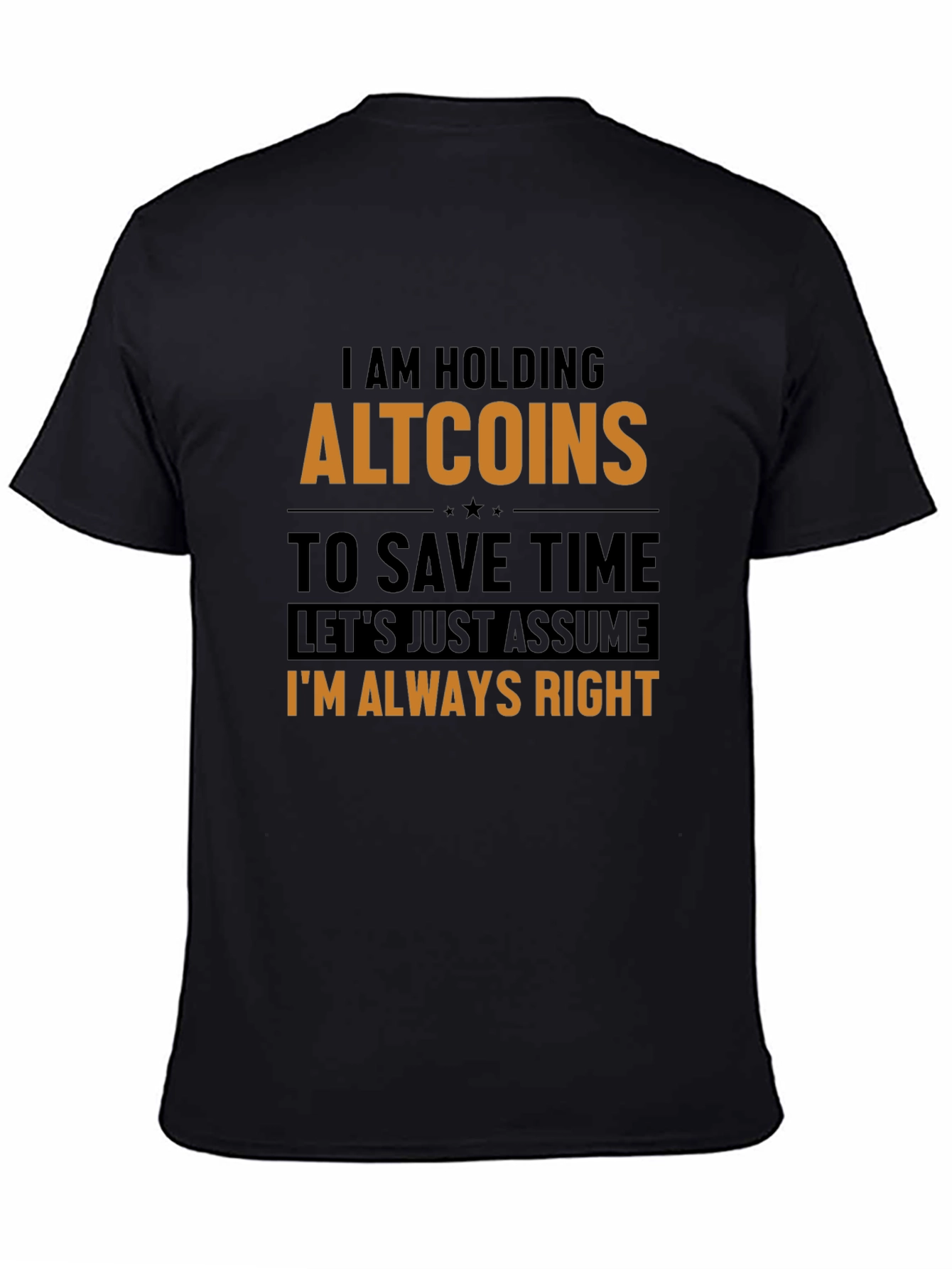 Altcoins Always Right Funny Crypto T-Shirt