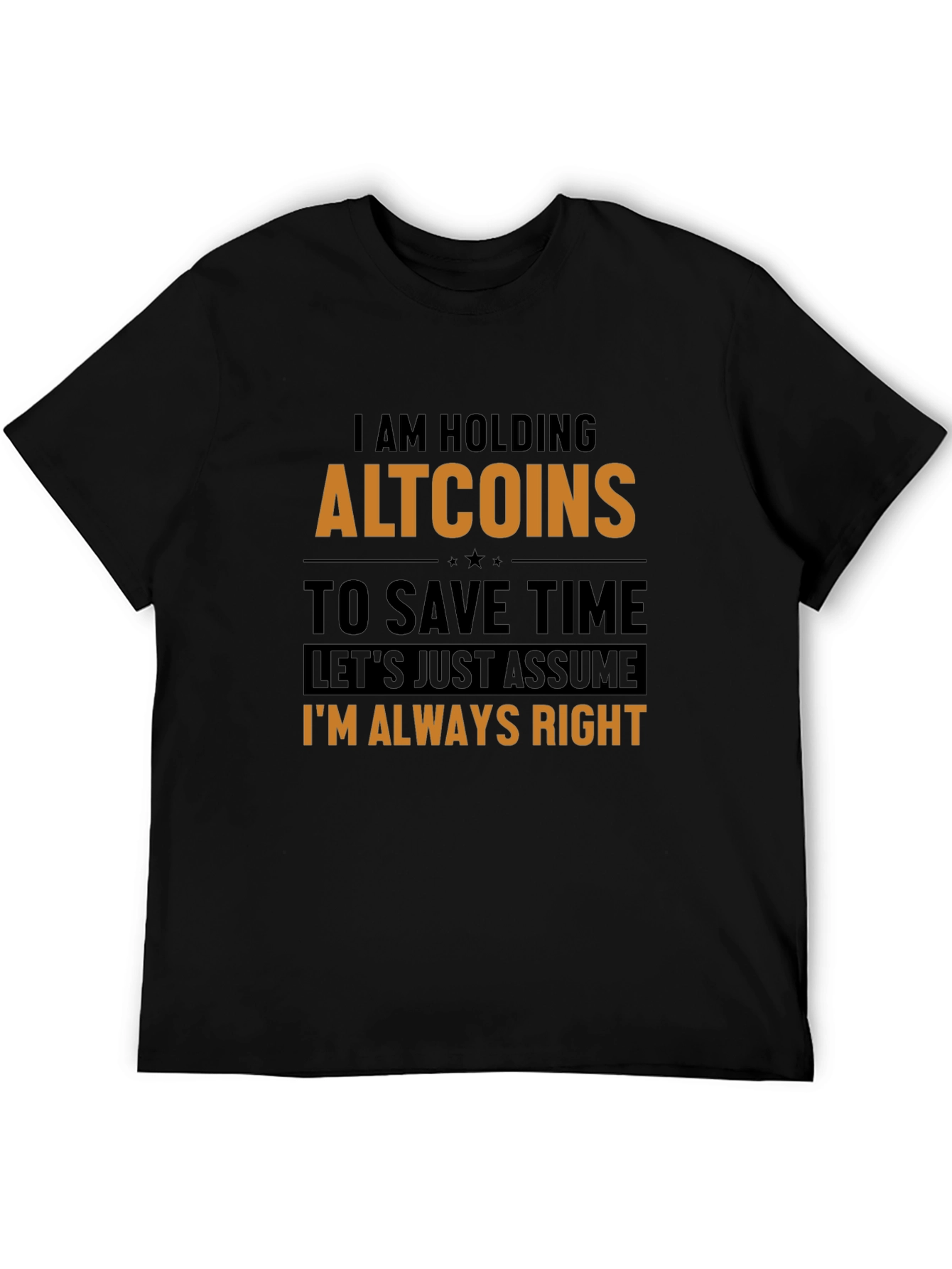 Altcoins Always Right Funny Crypto T-Shirt