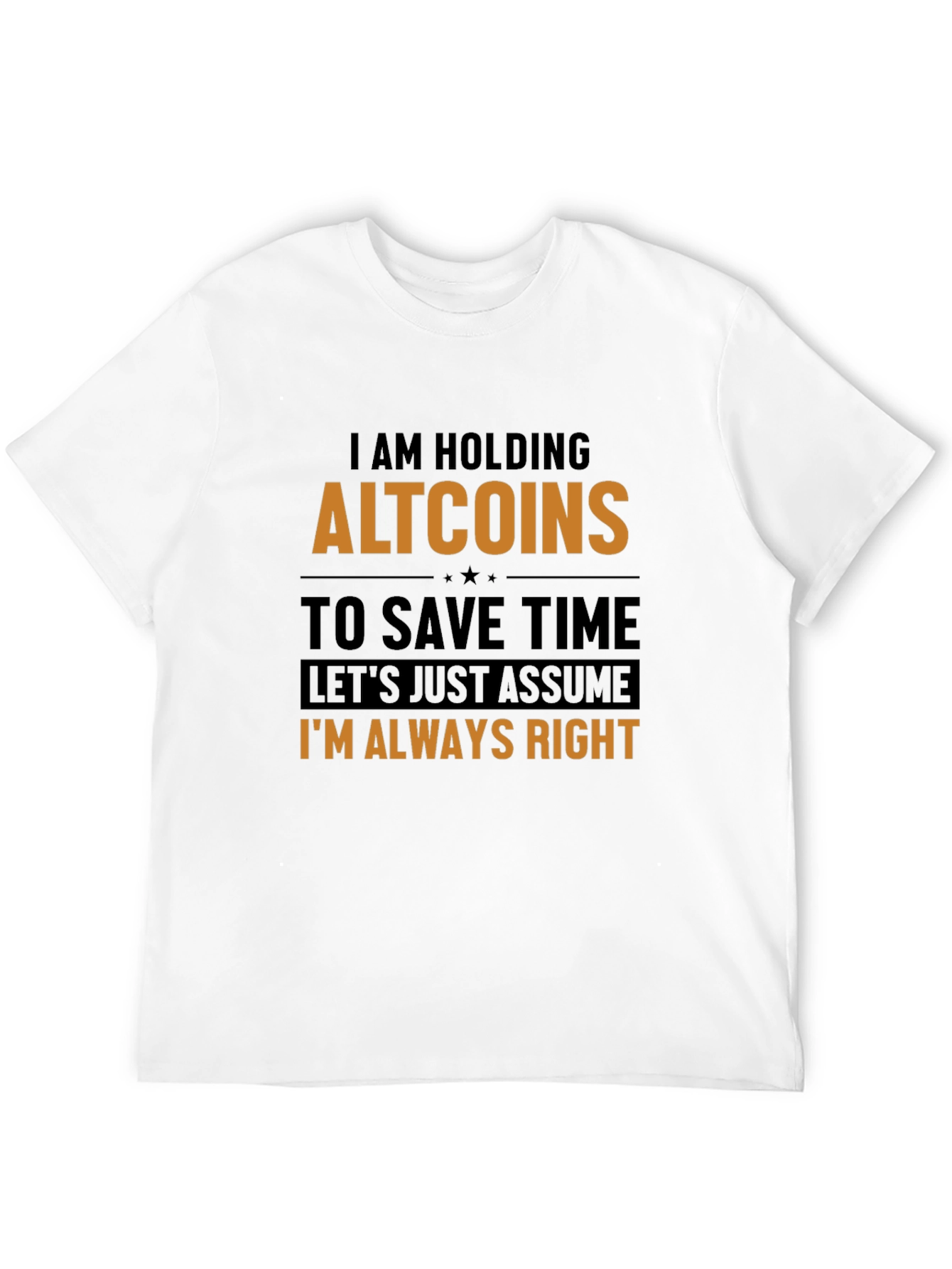 Altcoins Always Right Funny Crypto T-Shirt