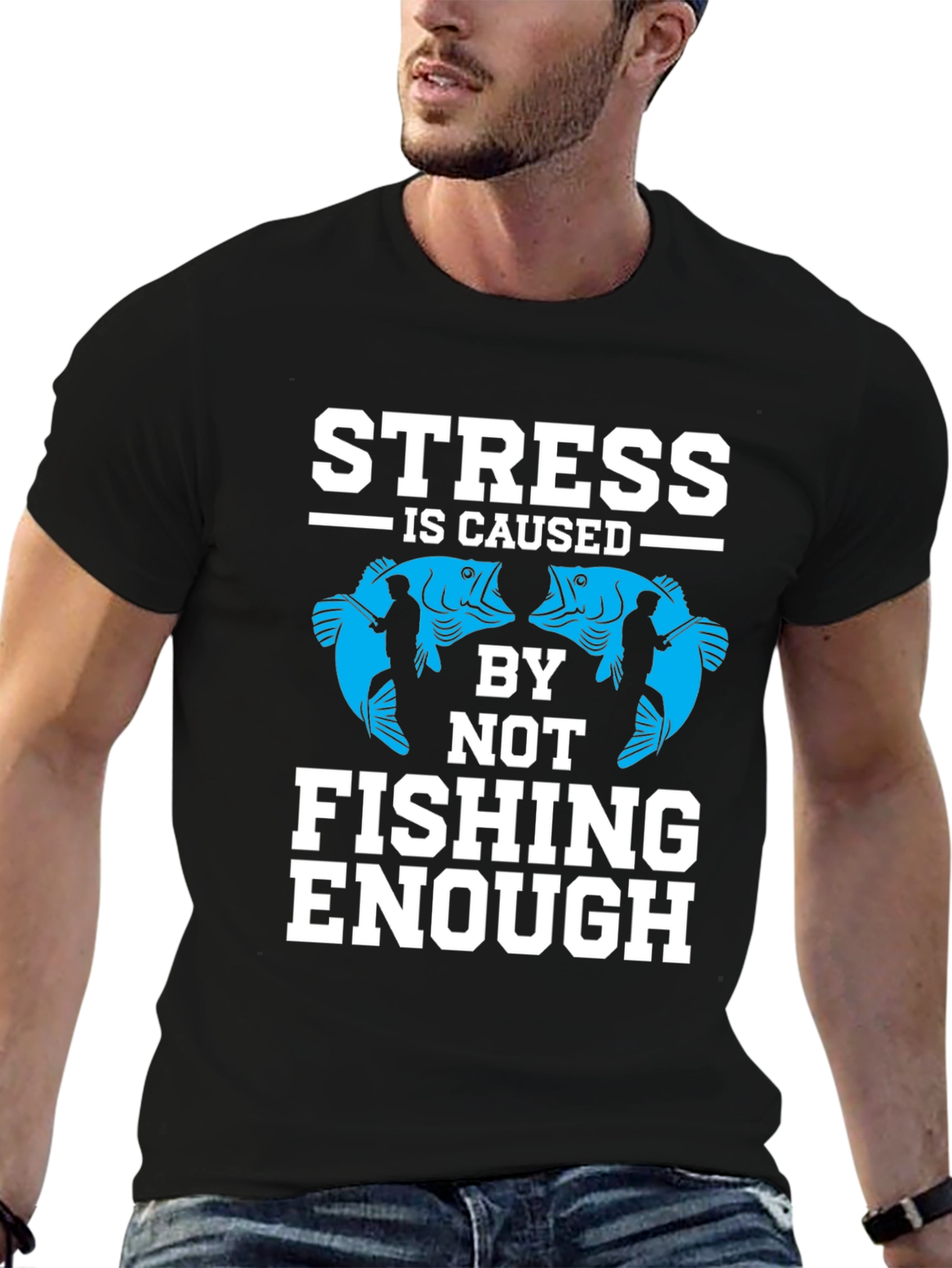 Stress Caused By Not Fishing Enough T-Shirt