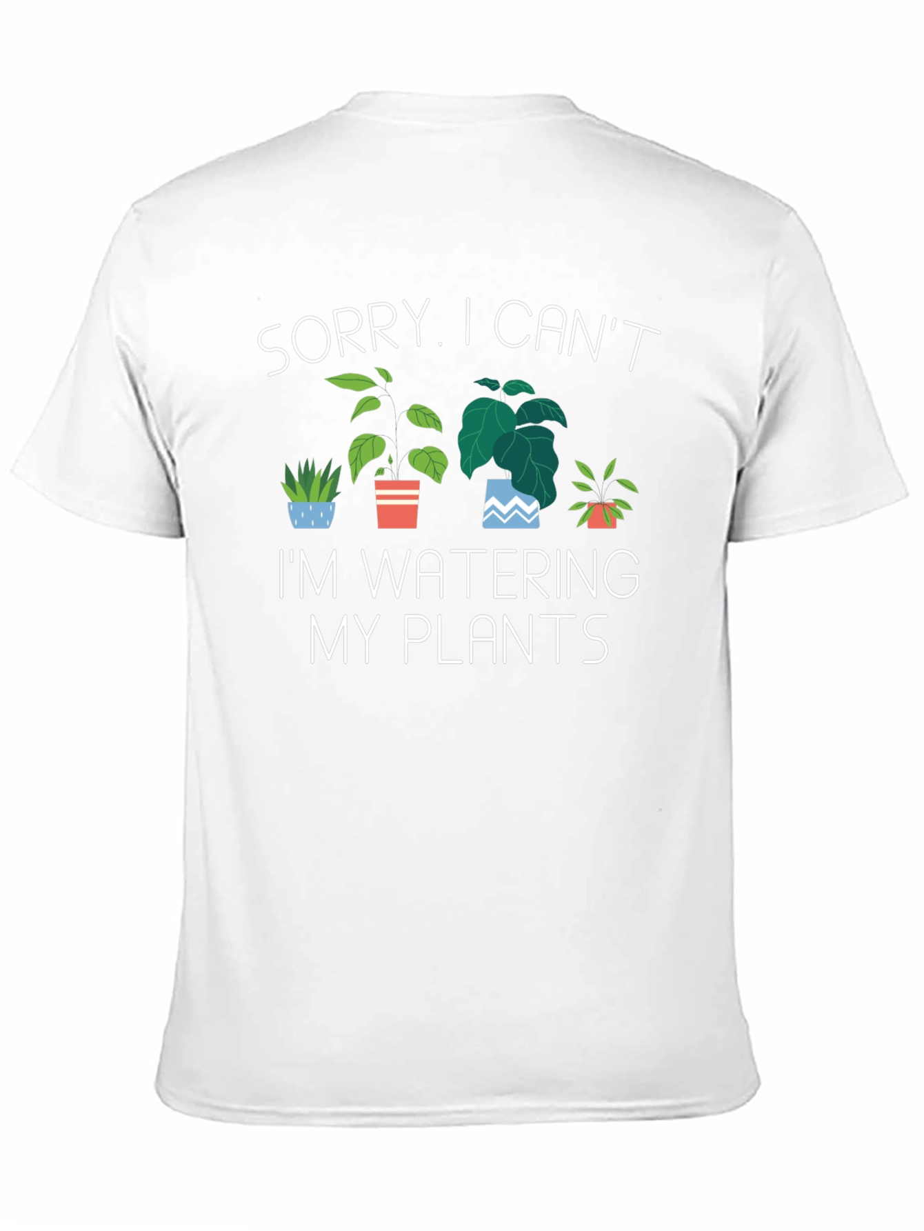 Sorry I Cant Im Watering My Plants T-Shirt