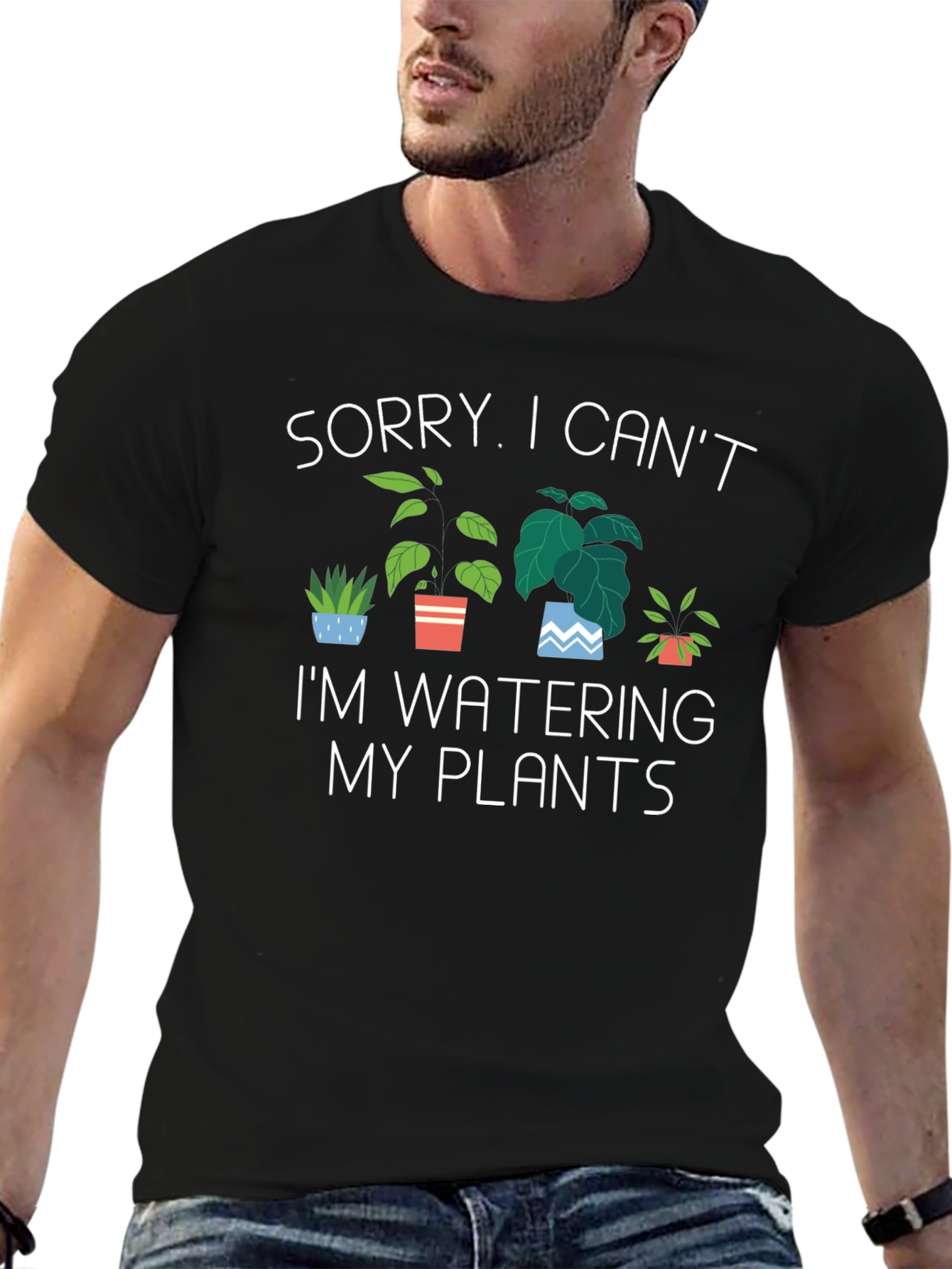 Sorry I Cant Im Watering My Plants T-Shirt