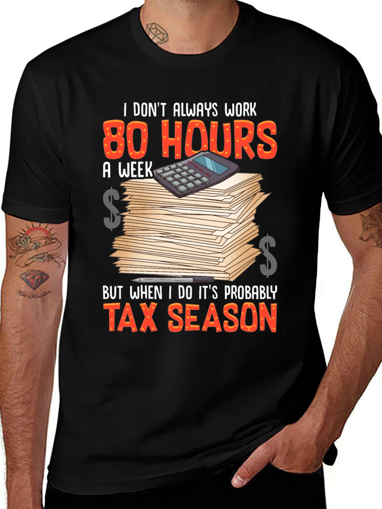 Tax Season T-Shirt - 80 Hours Work