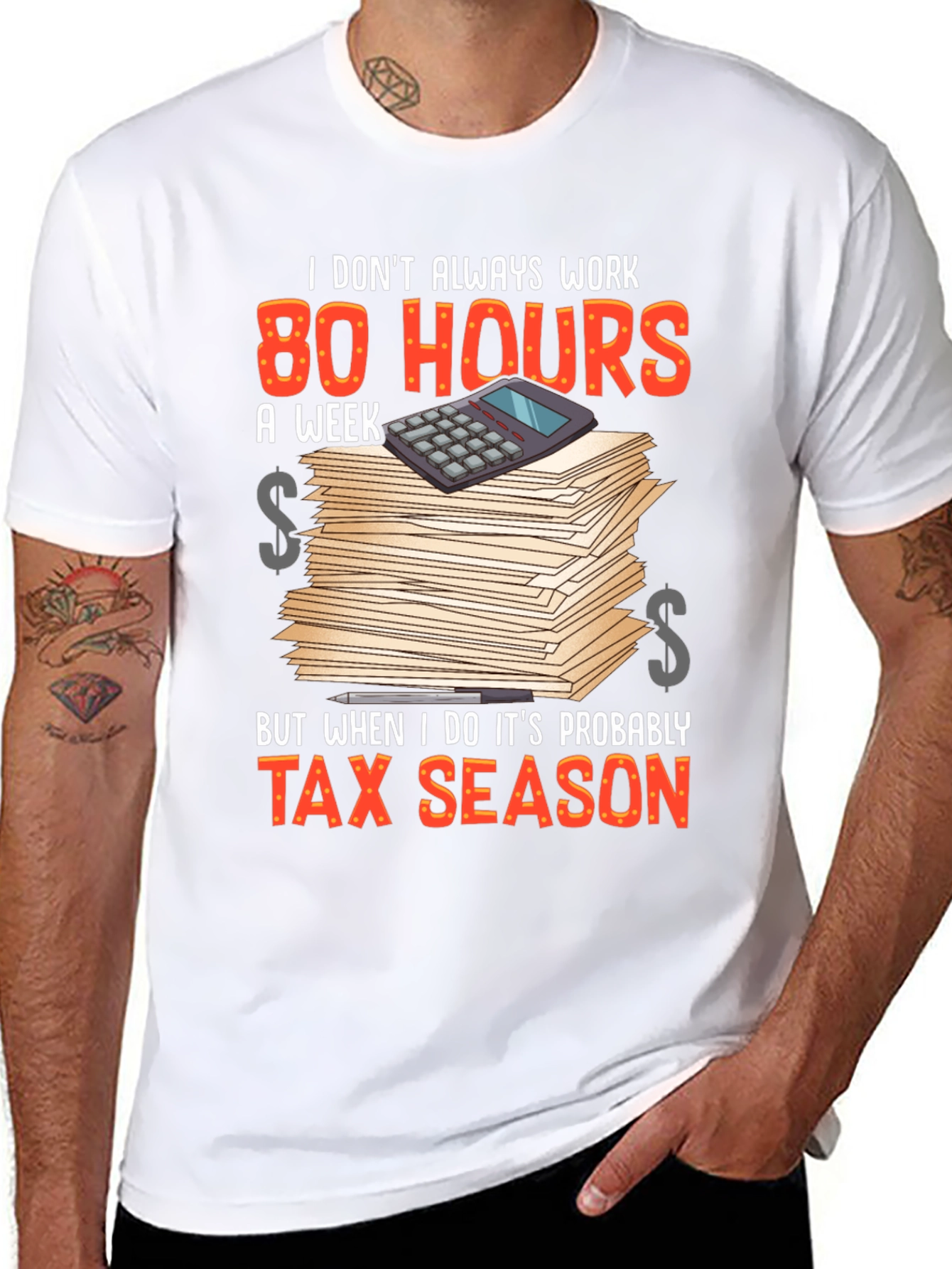 Tax Season T-Shirt - 80 Hours Work