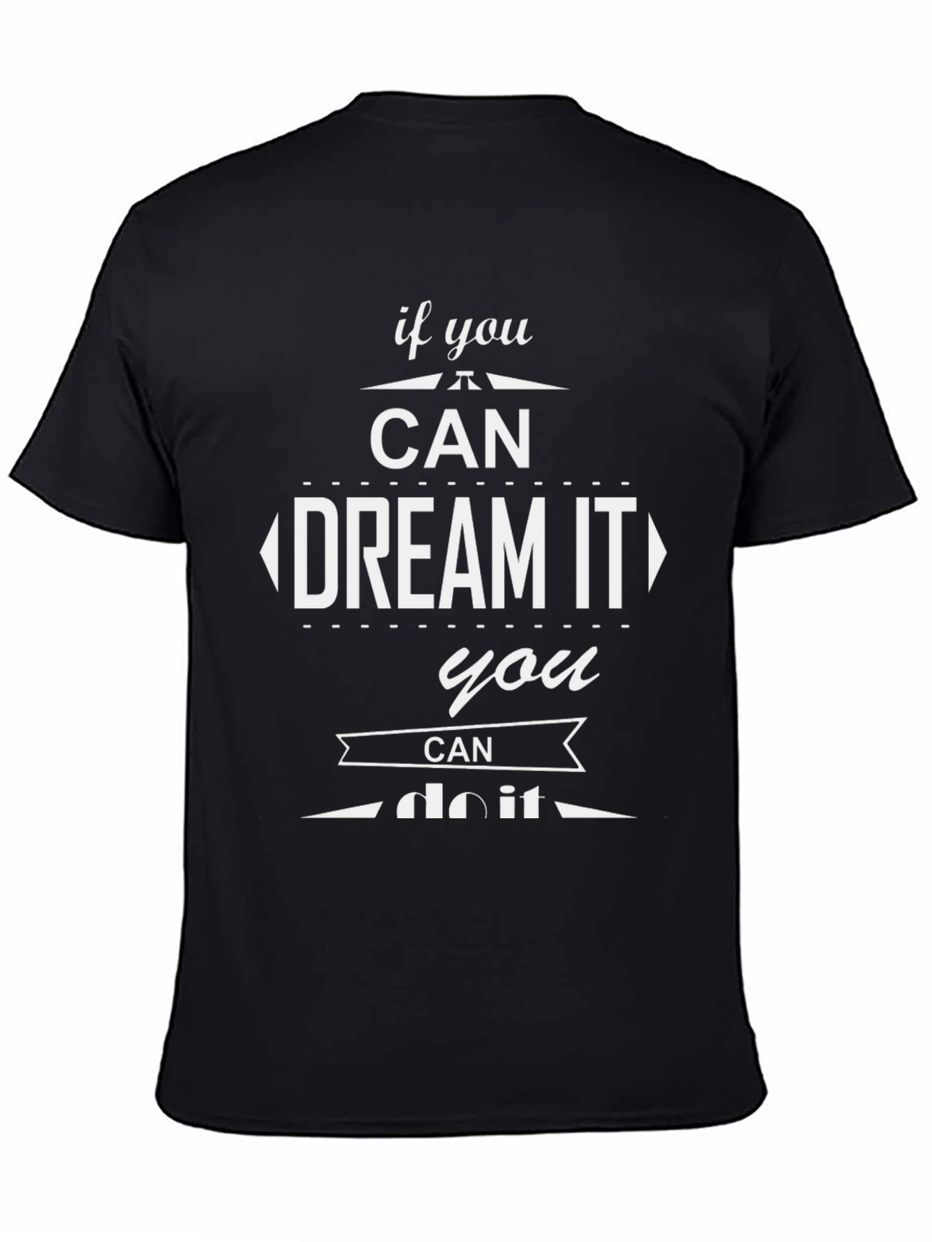 Motivational Dream It Graphic Tee
