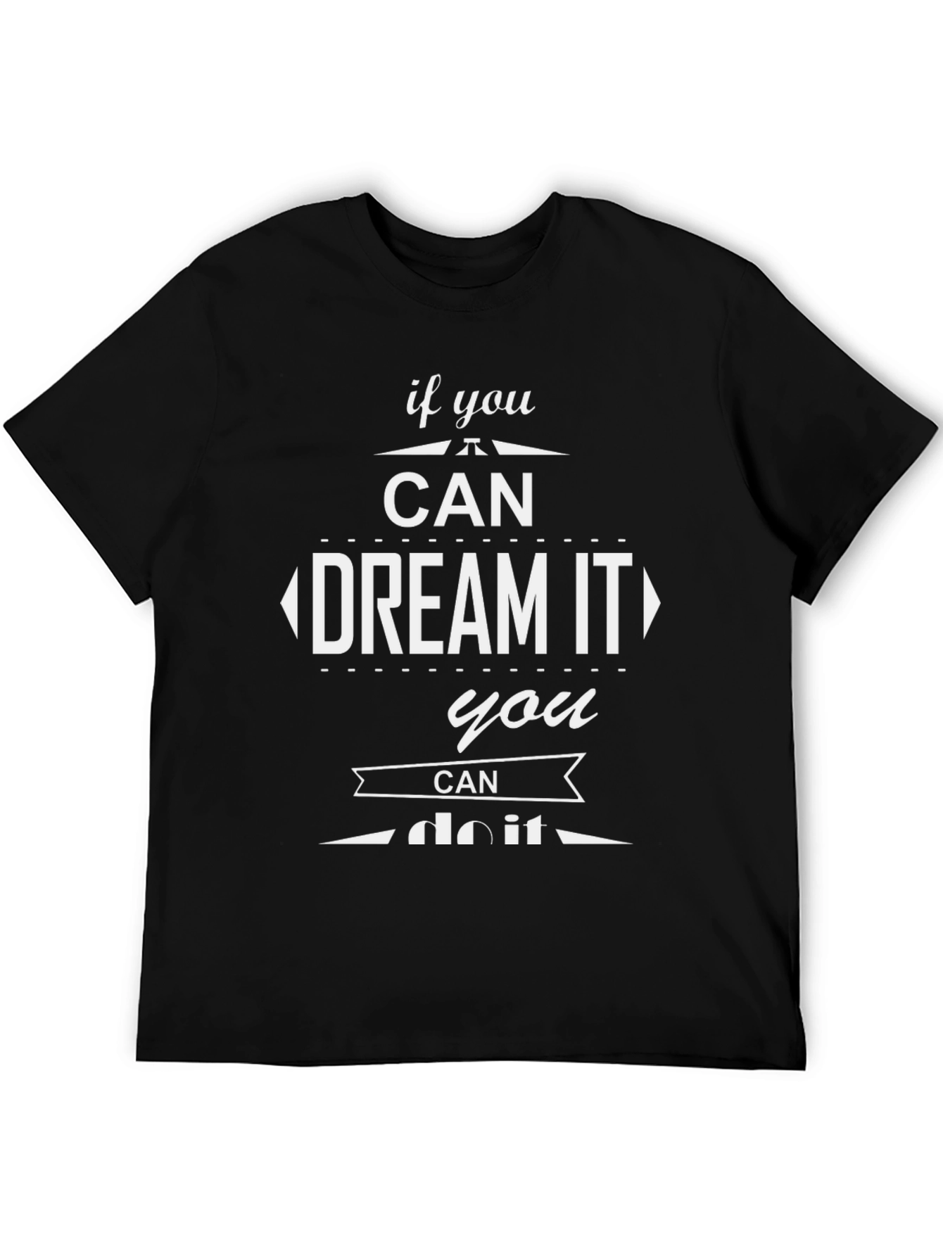 Motivational Dream It Graphic Tee