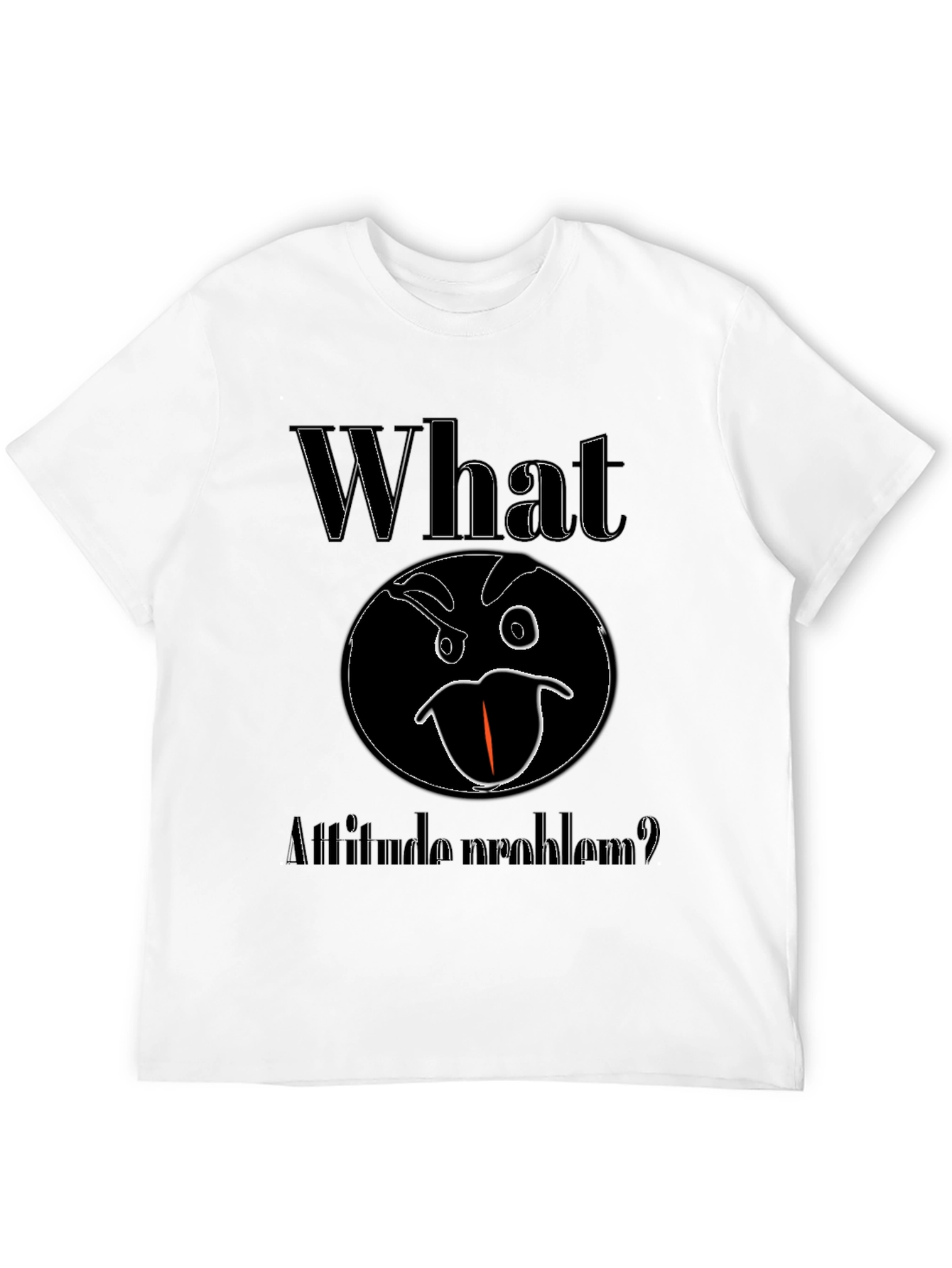 Funny Attitude T-Shirt - What Attitude Problem Graphic Tee