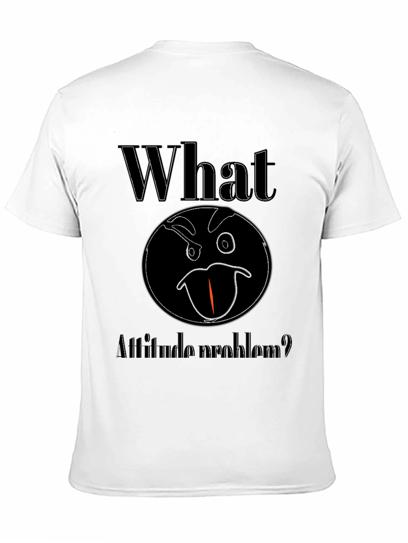 Funny Attitude T-Shirt - What Attitude Problem Graphic Tee