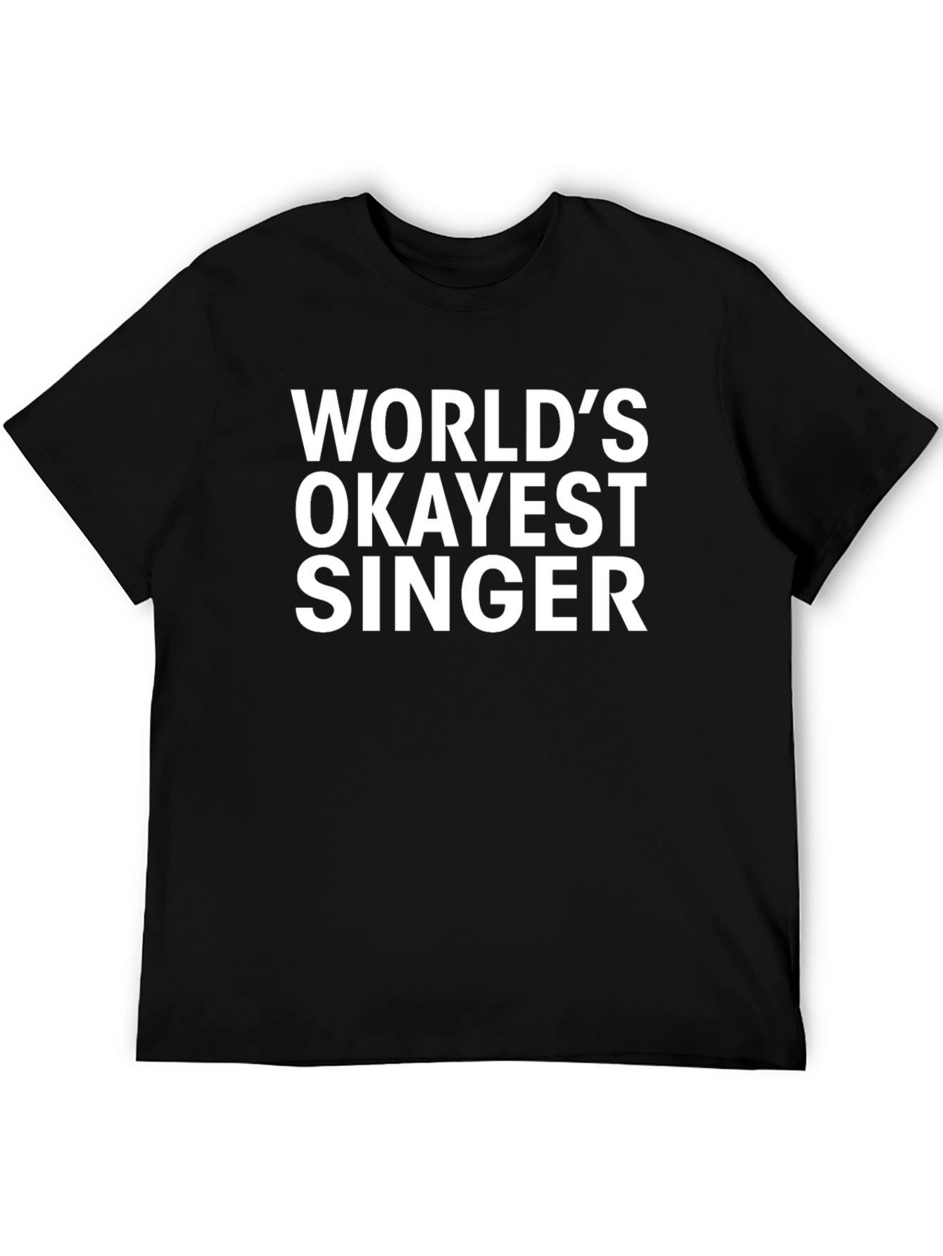 Worlds Okayest Singer Black Graphic T-Shirt