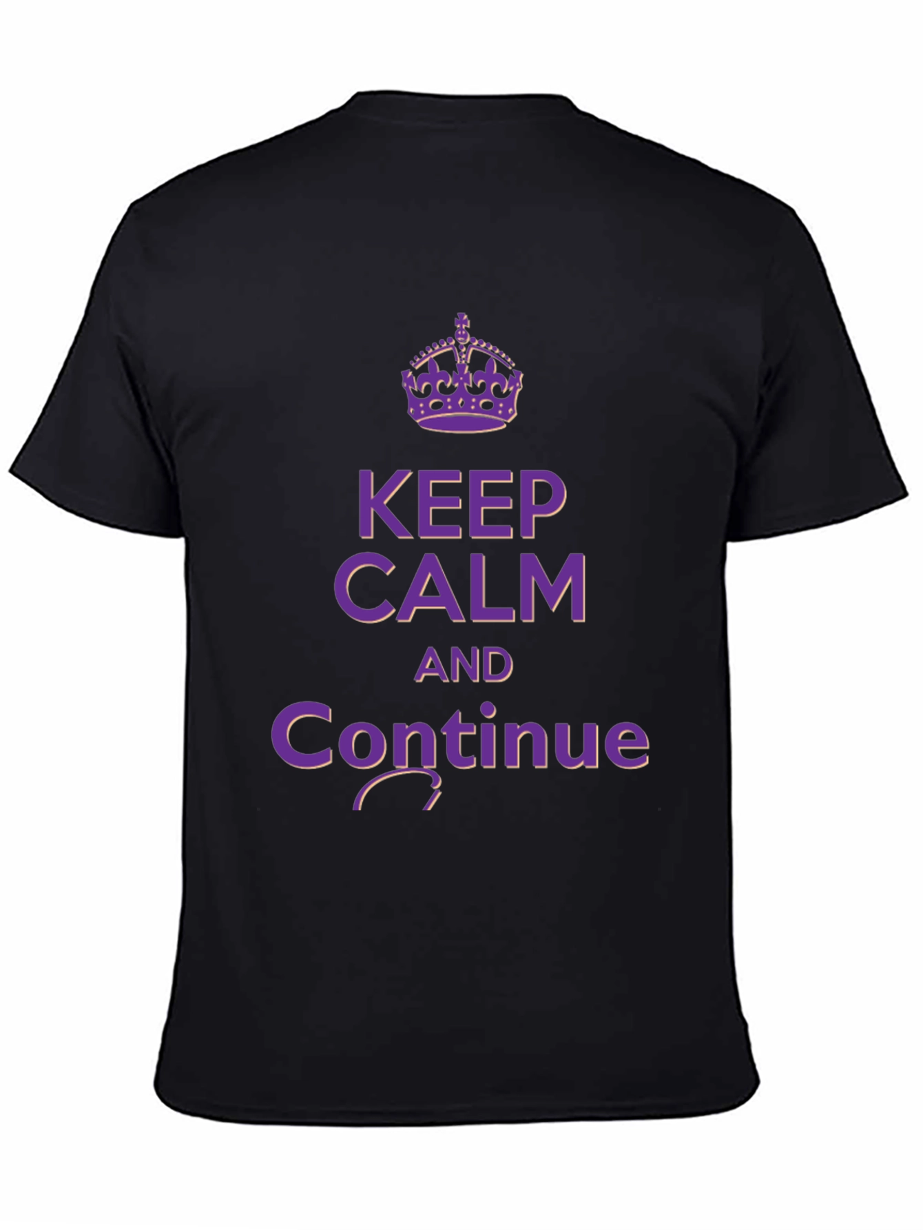 Keep Calm and Continue T-Shirt - Trendy Graphic Tee