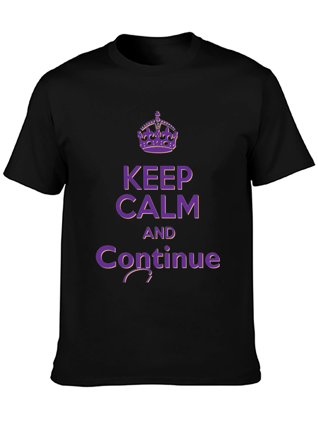 Keep Calm and Continue T-Shirt - Trendy Graphic Tee