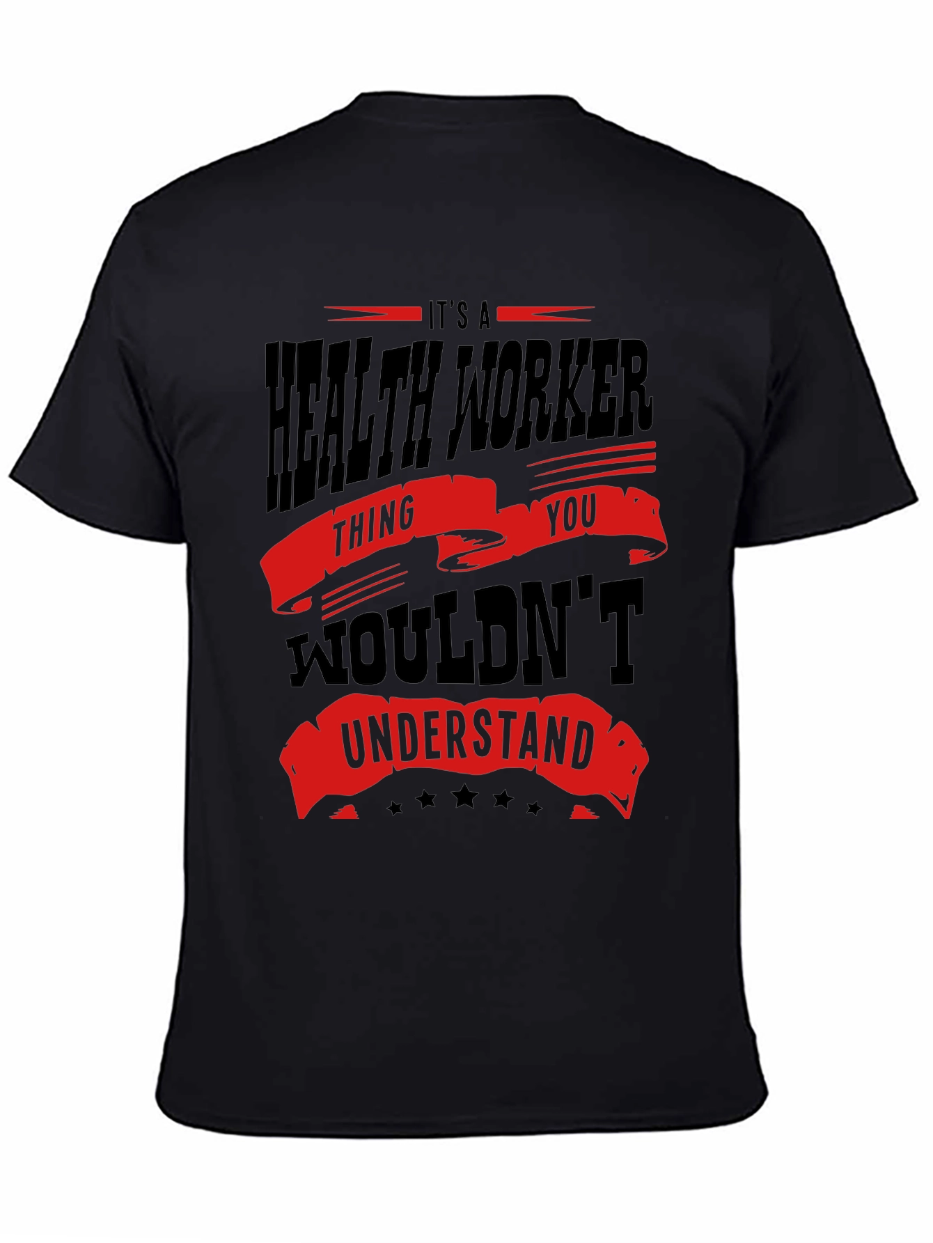 Health Worker T-Shirt - You Wouldnt Understand Tee