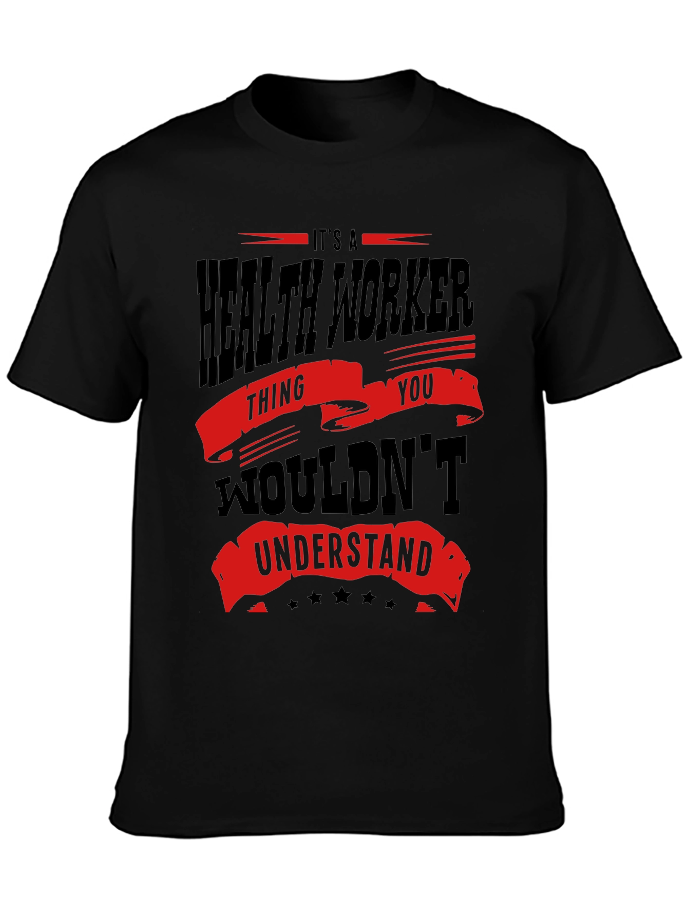 Health Worker T-Shirt - You Wouldnt Understand Tee
