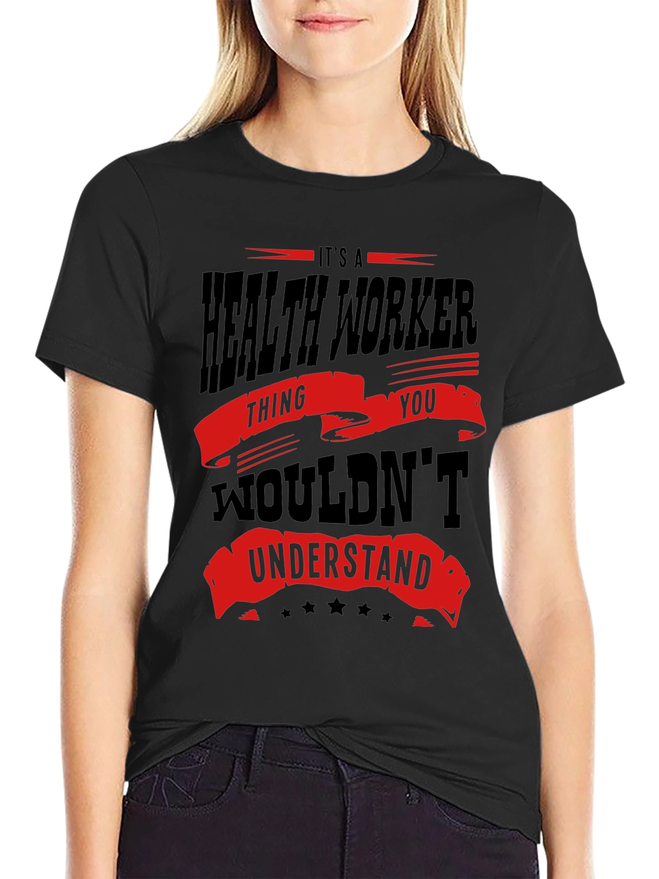 Health Worker T-Shirt - You Wouldnt Understand Tee