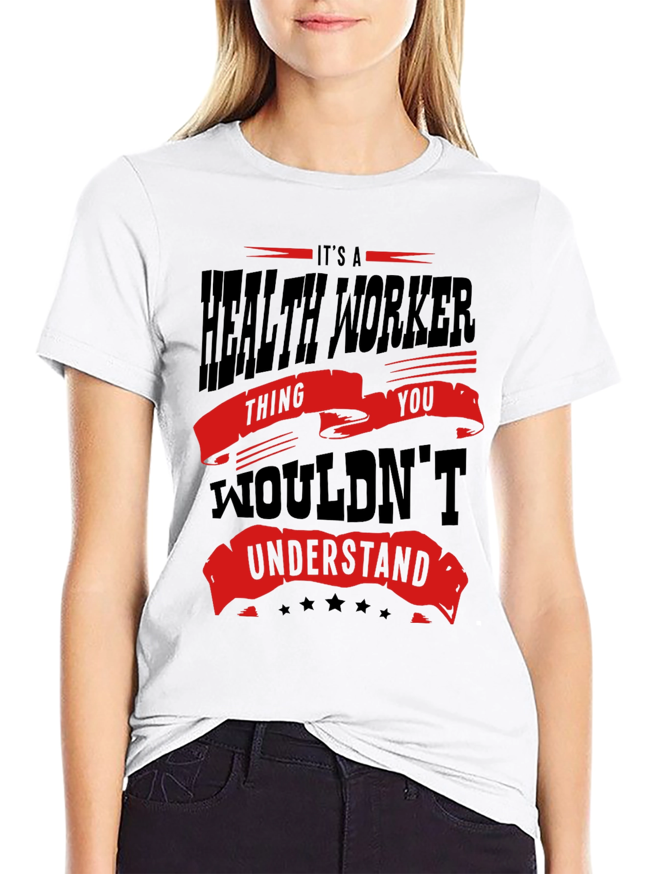 Health Worker T-Shirt - You Wouldnt Understand Tee