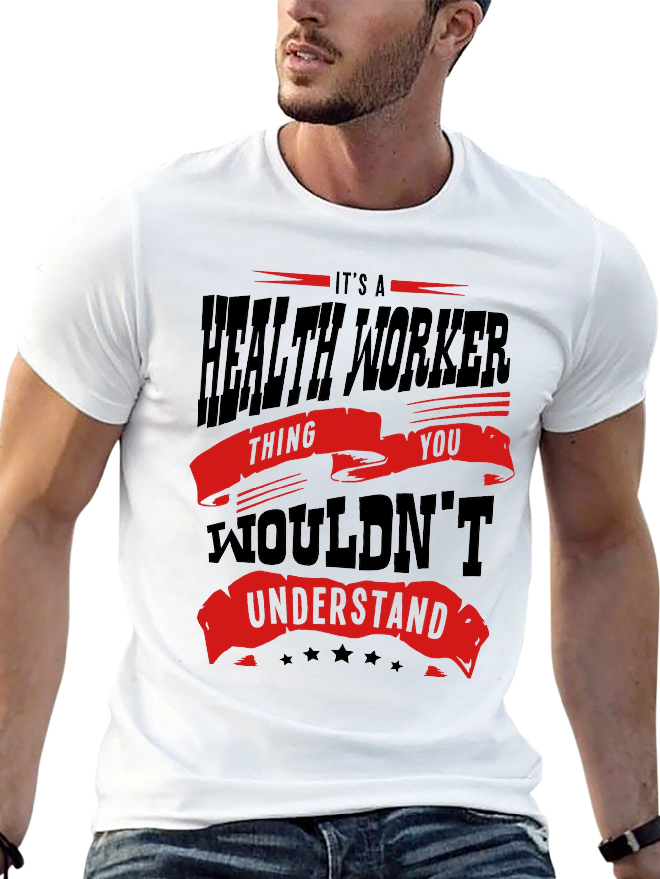 Health Worker T-Shirt - You Wouldnt Understand Tee