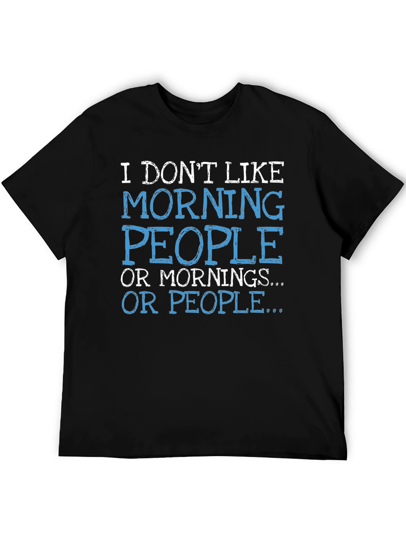 Funny I Dont Like Morning People Graphic T-Shirt