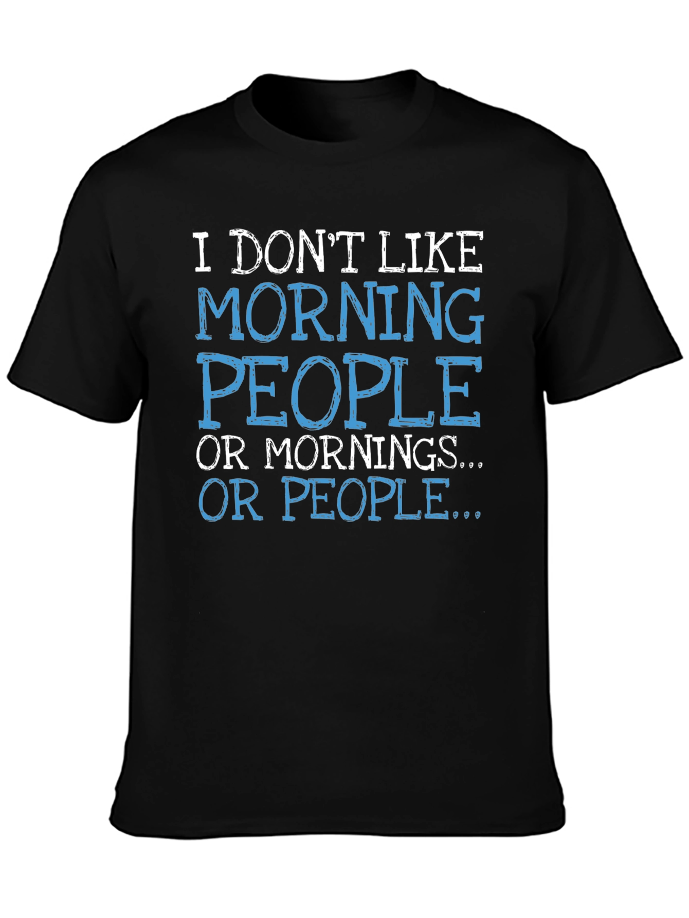 Funny I Dont Like Morning People Graphic T-Shirt