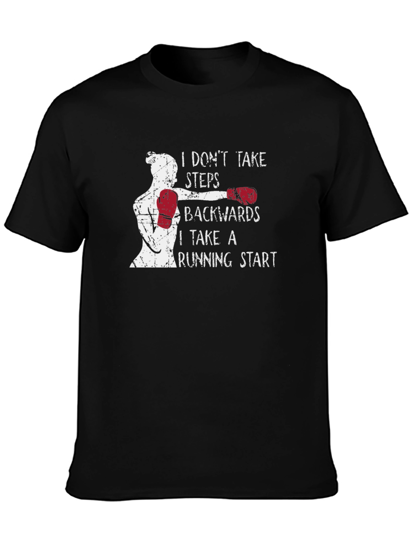 Motivational Boxing T-Shirt: I Dont Take Steps Backwards