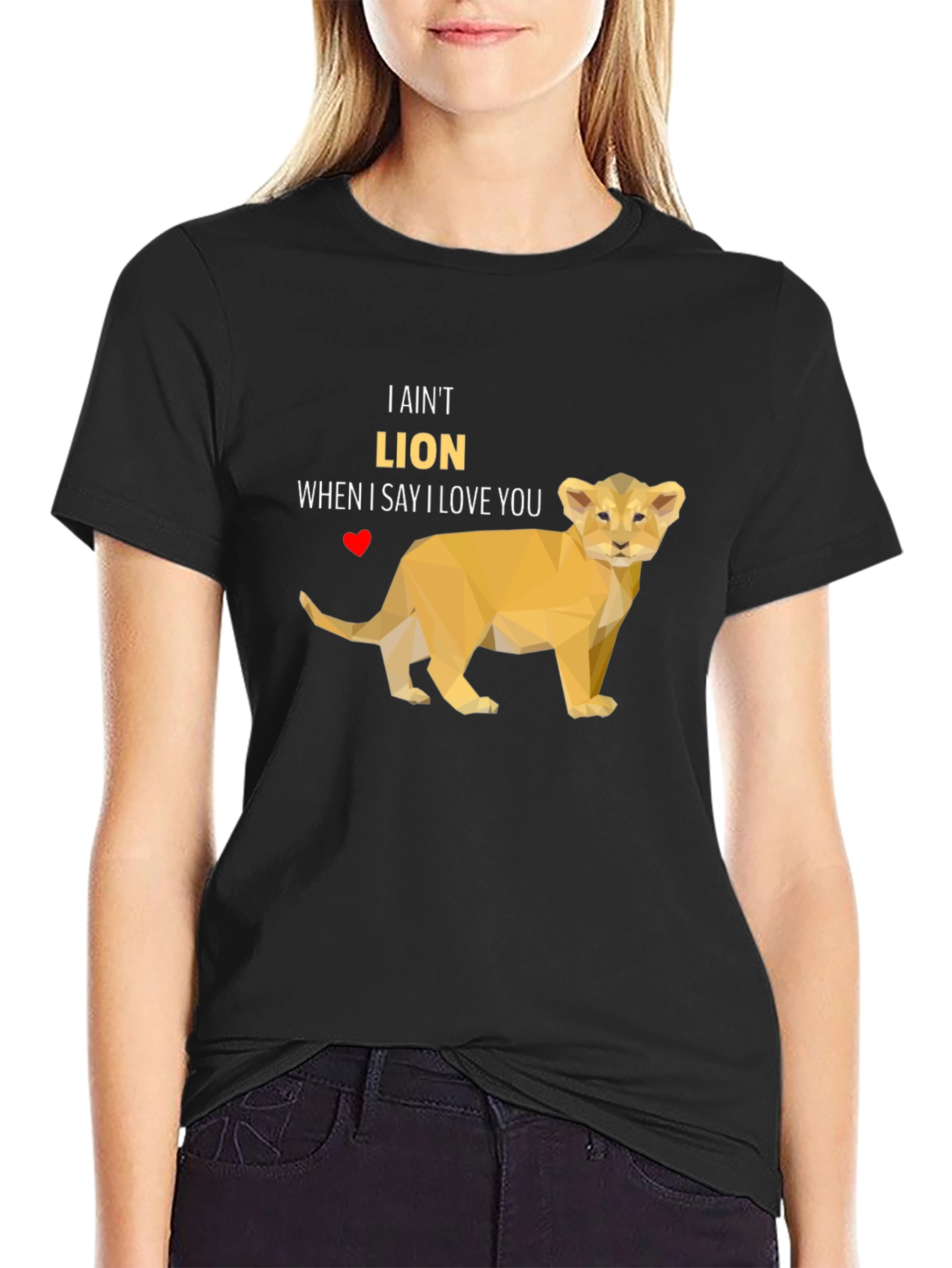 I Aint Lion T-Shirt - Love Pun Tee