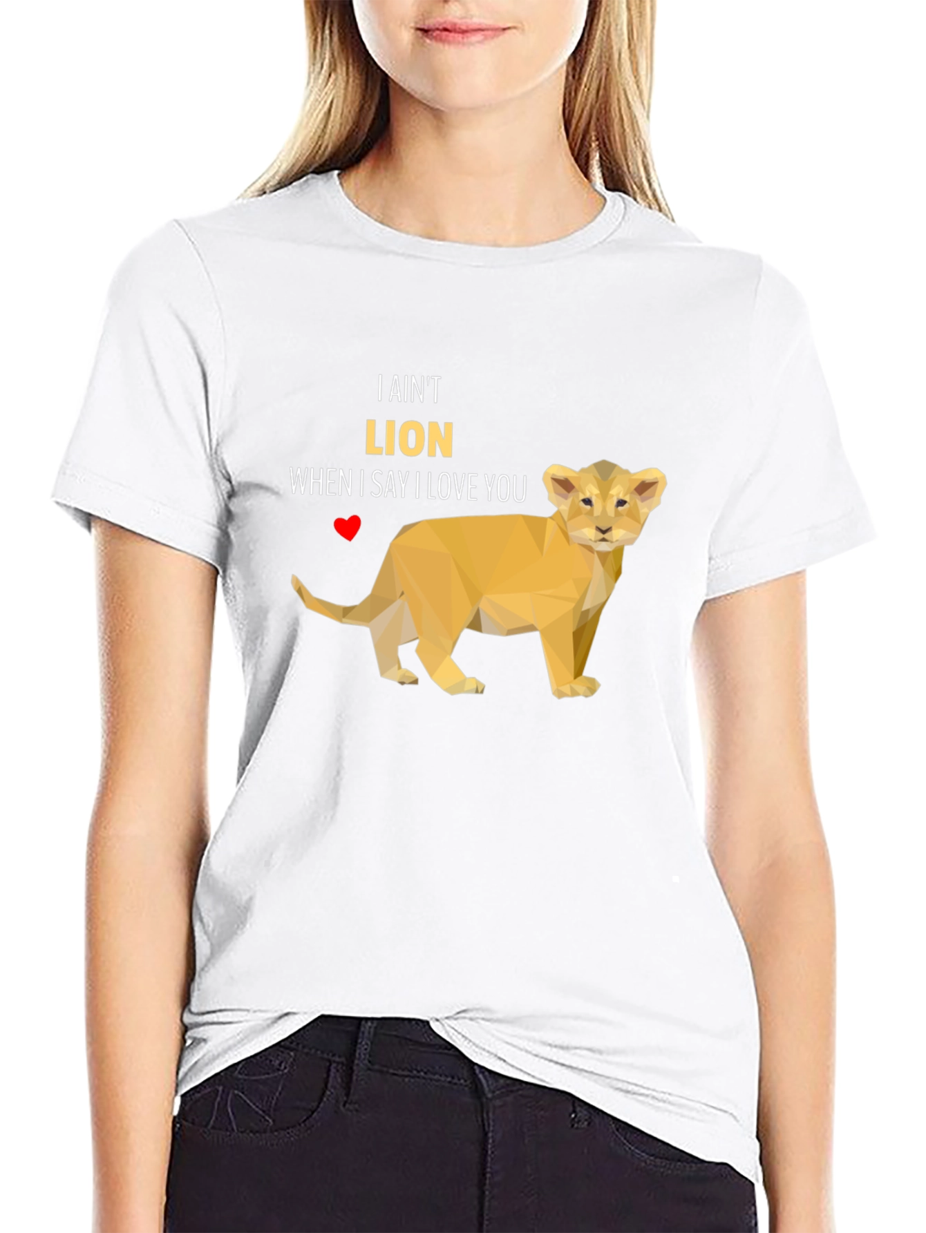 I Aint Lion T-Shirt - Love Pun Tee