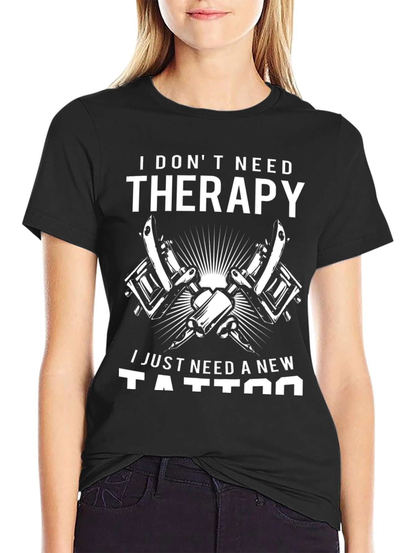 I Dont Need Therapy Tattoo T-Shirt