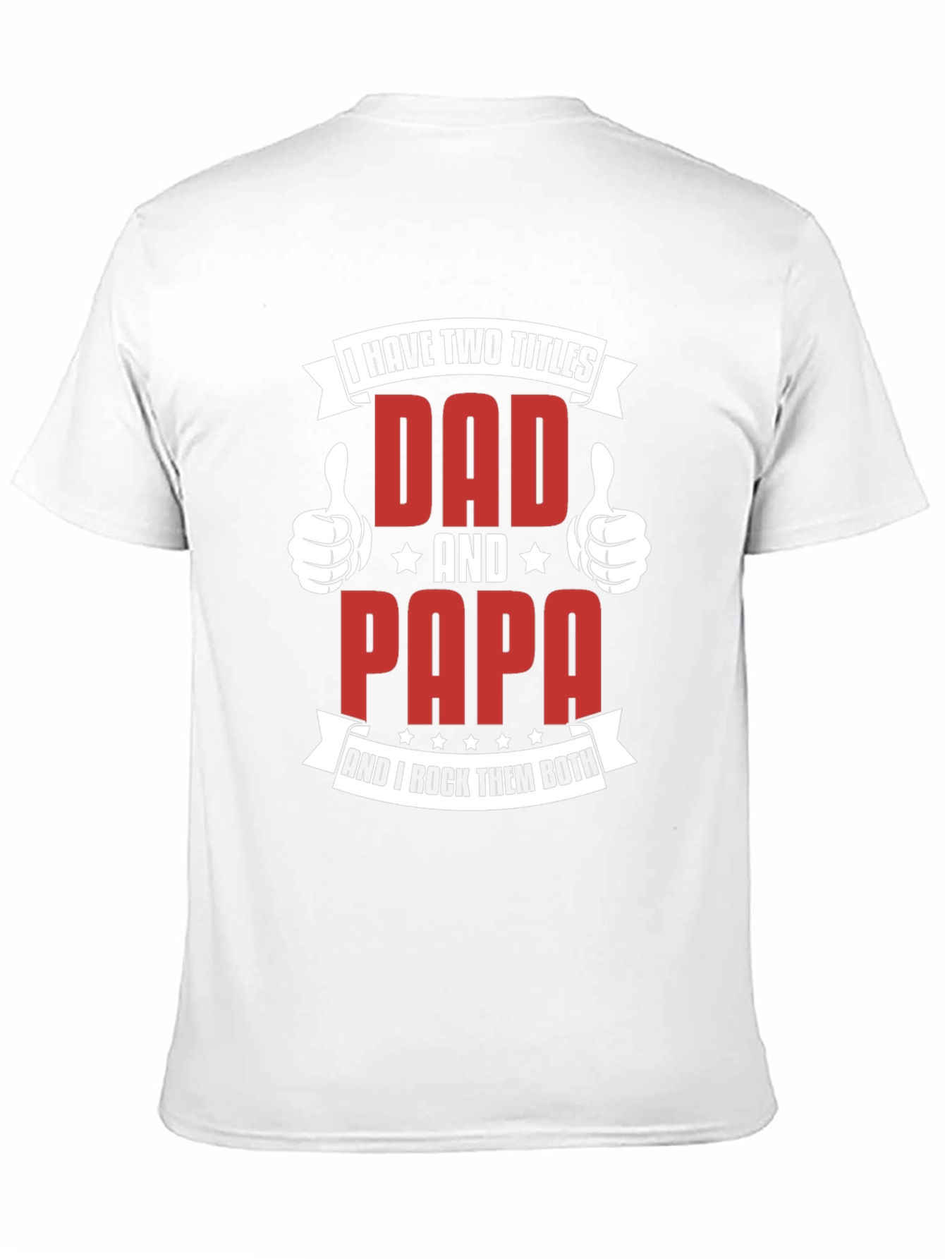 Dad & Papa T-Shirt: I Have Two Titles