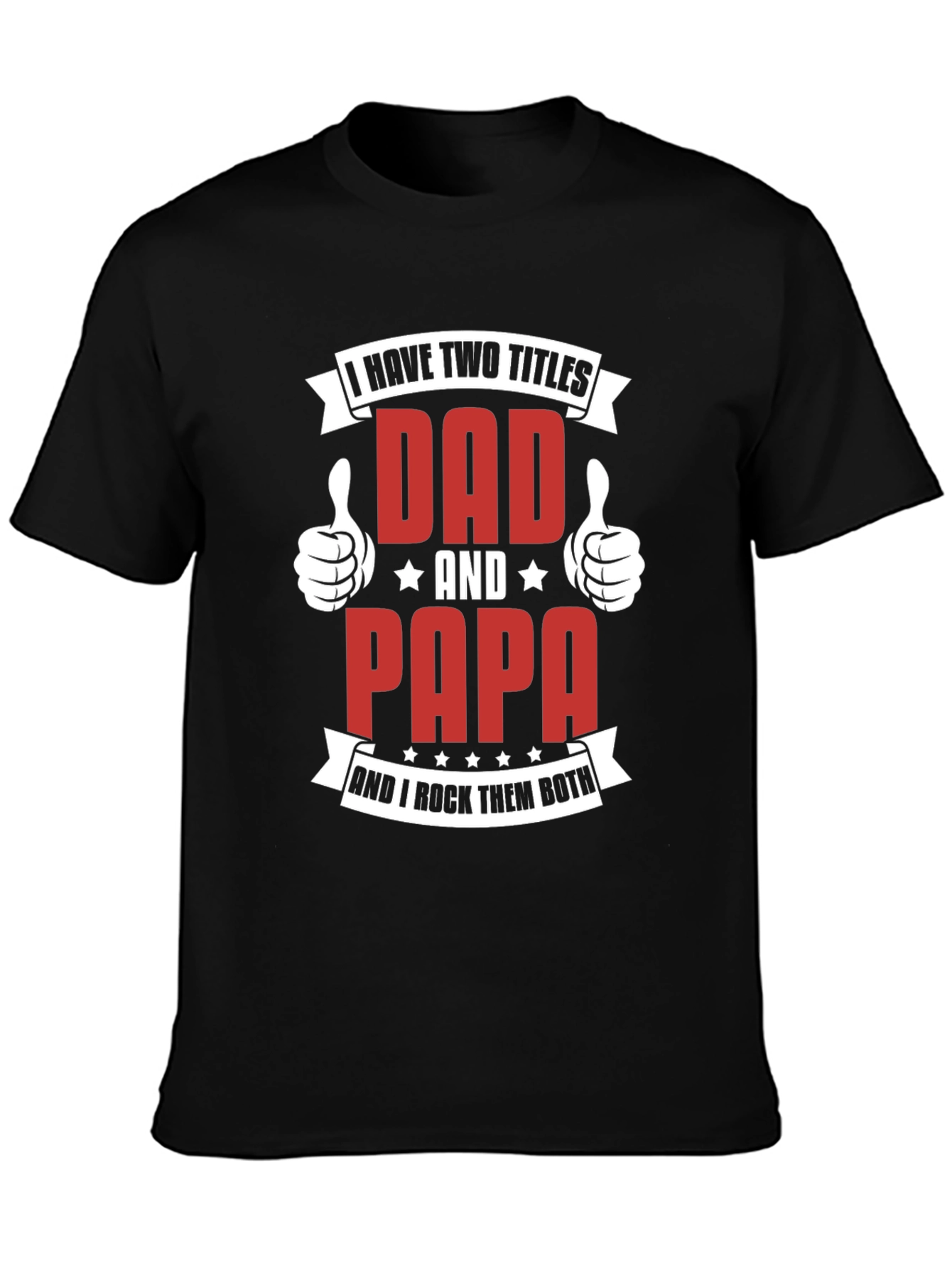 Dad & Papa T-Shirt: I Have Two Titles