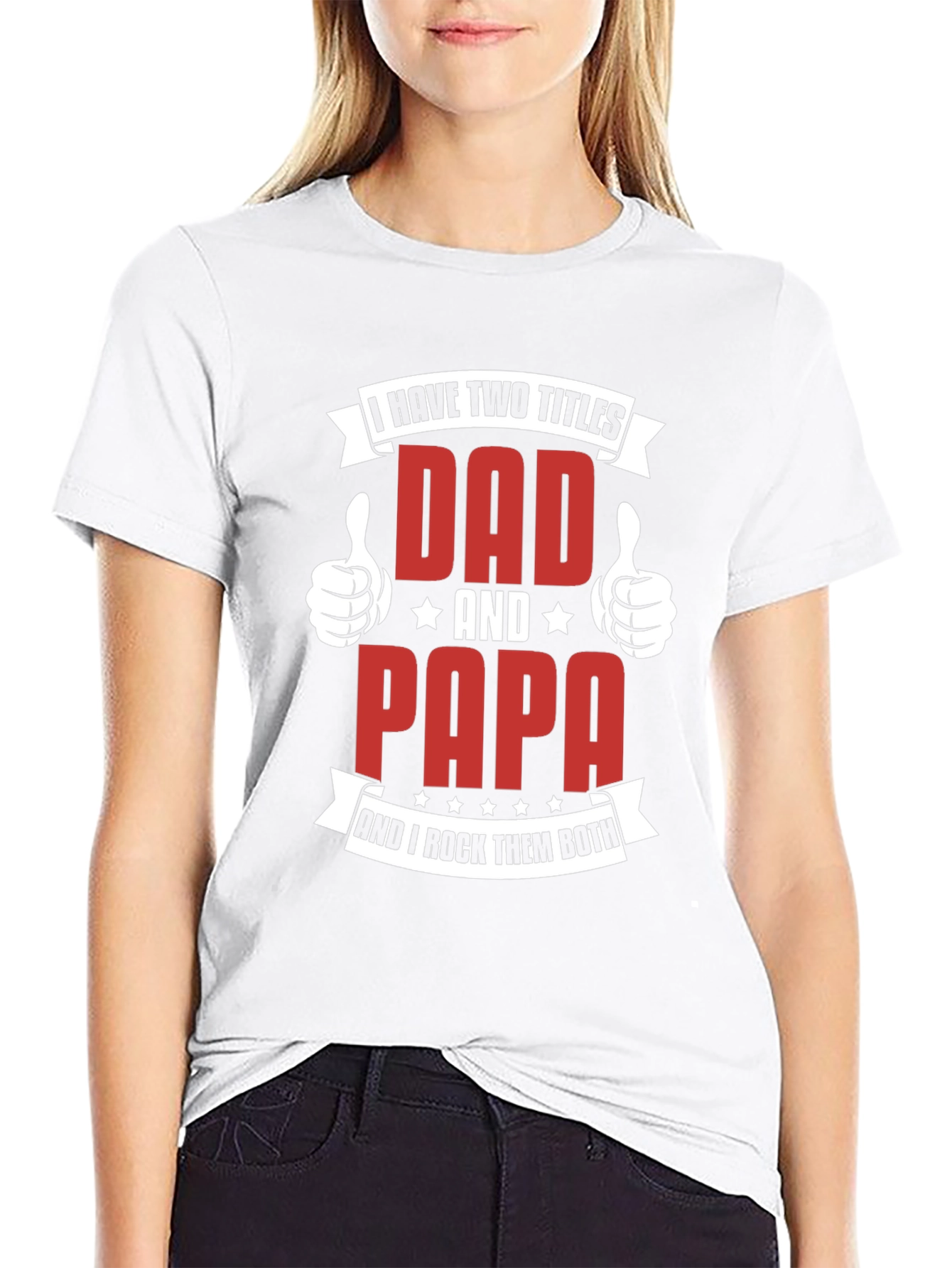 Dad & Papa T-Shirt: I Have Two Titles