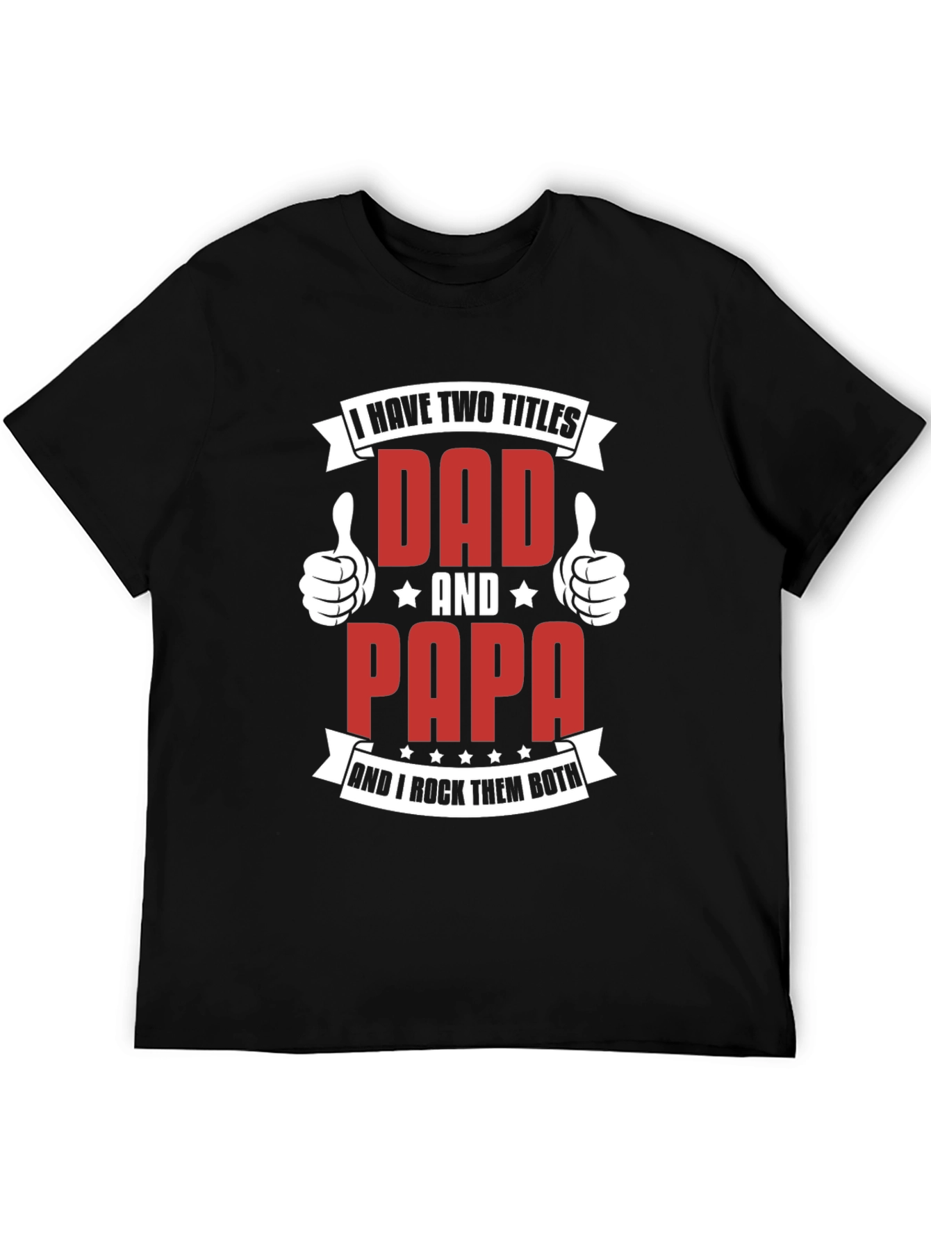Dad & Papa T-Shirt: I Have Two Titles
