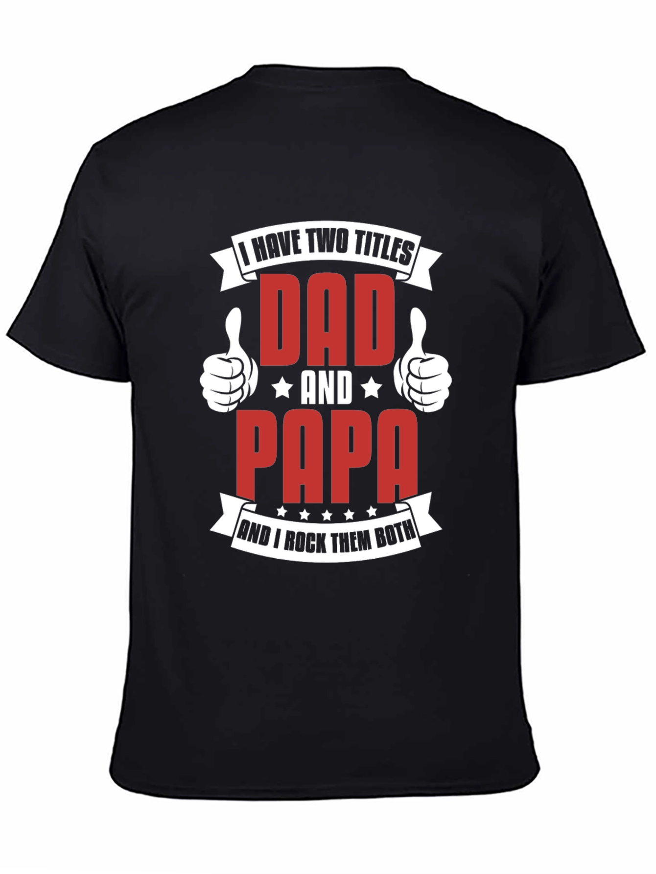 Dad & Papa T-Shirt: I Have Two Titles