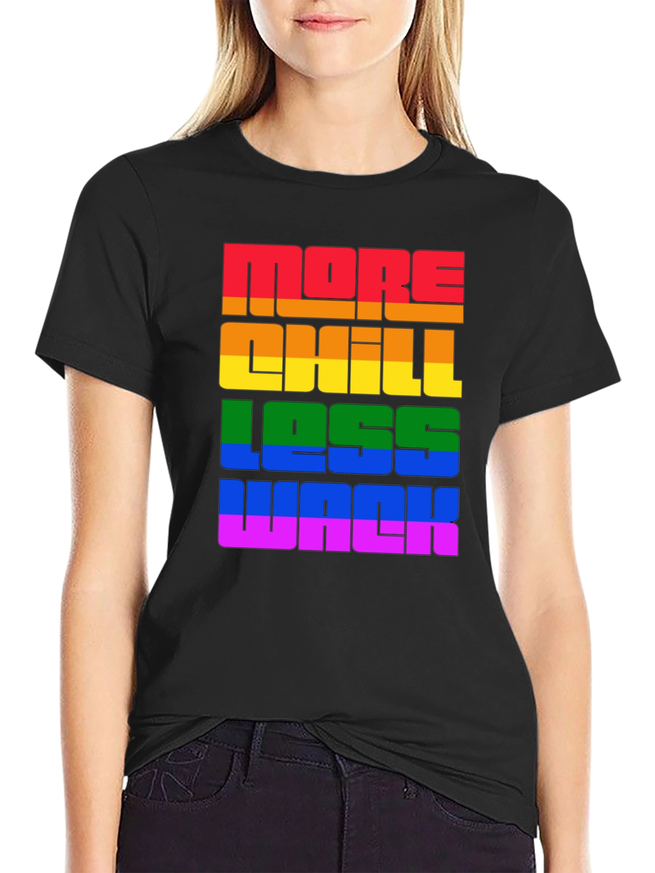 More Chill Less Wack Rainbow Pride T-Shirt