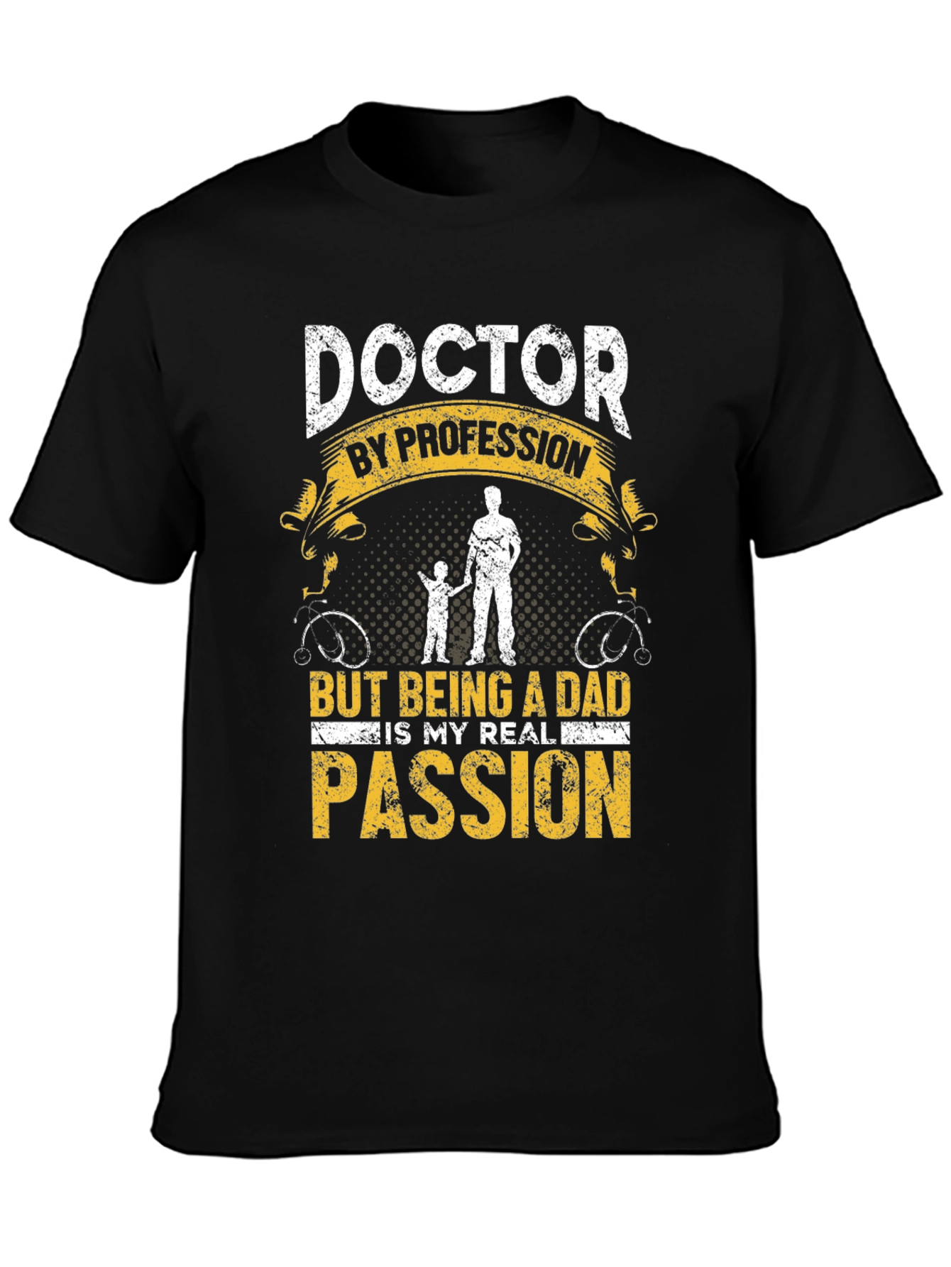 Doctor Dad T-Shirt: Profession and Passion