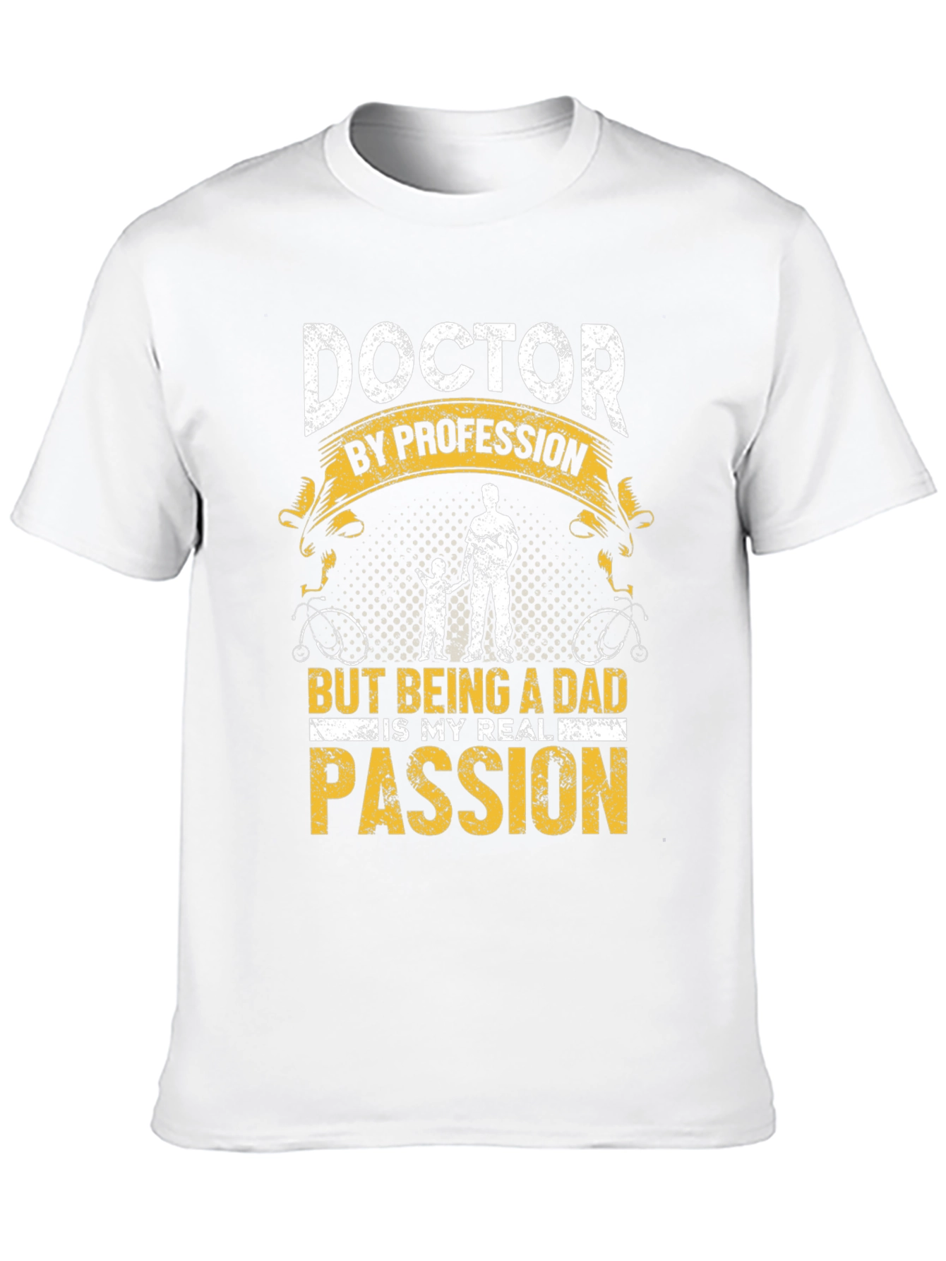 Doctor Dad T-Shirt: Profession and Passion