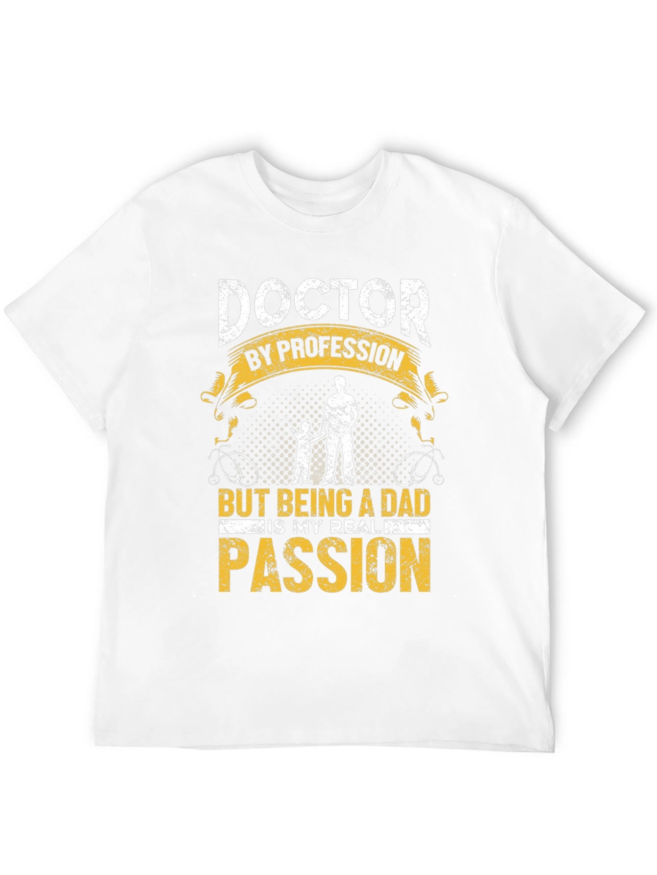 Doctor Dad T-Shirt: Profession and Passion