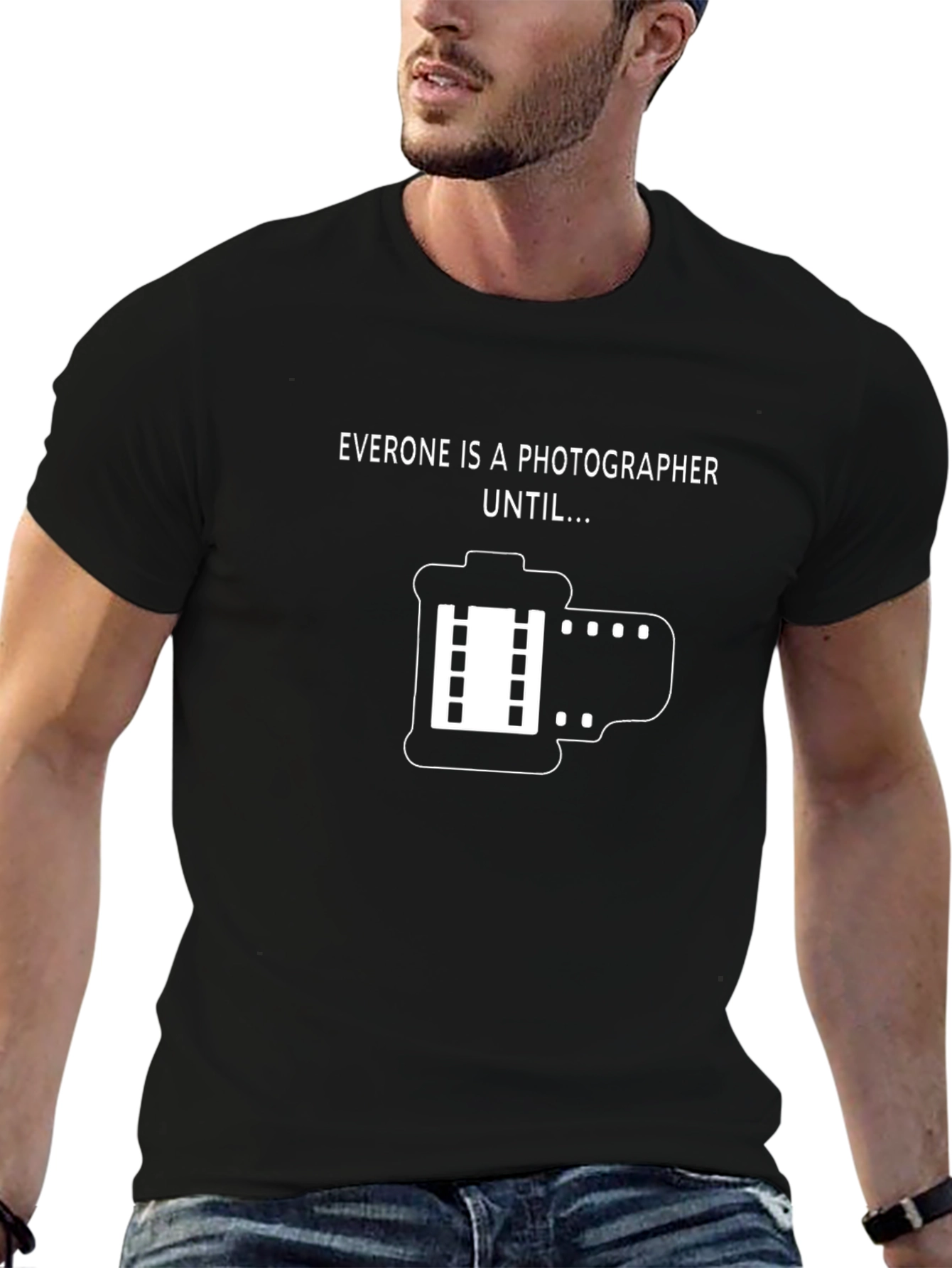 Funny Photographer T-Shirt - Everyone is a Photographer Until...