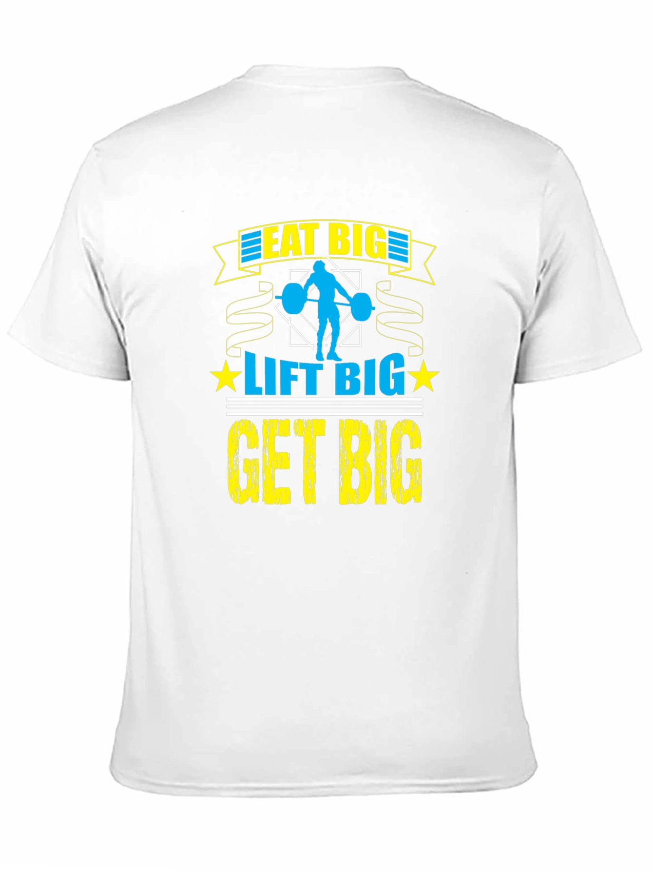 Eat Big Lift Big Get Big T-Shirt