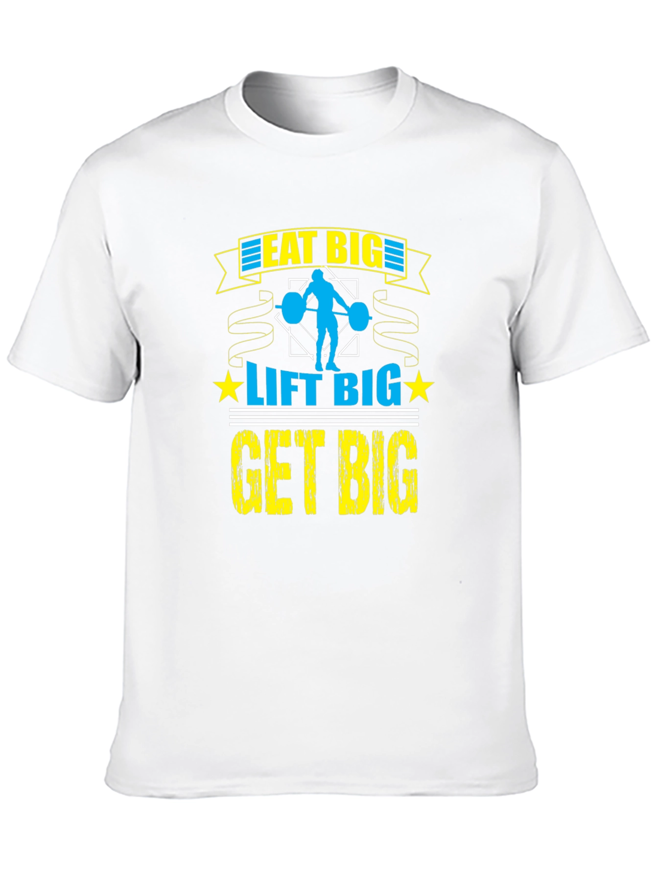 Eat Big Lift Big Get Big T-Shirt