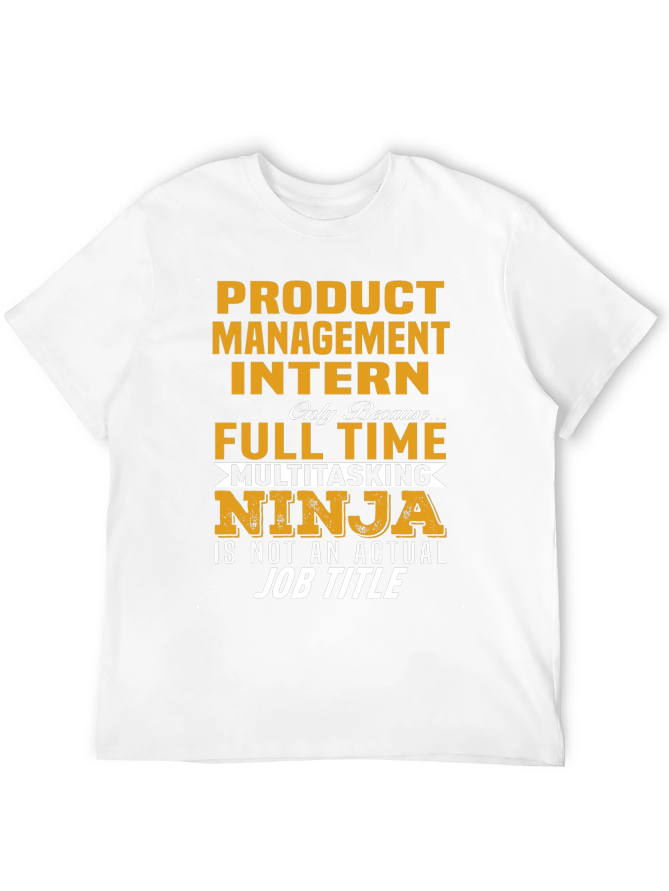 Product Management Intern Novelty T-Shirt
