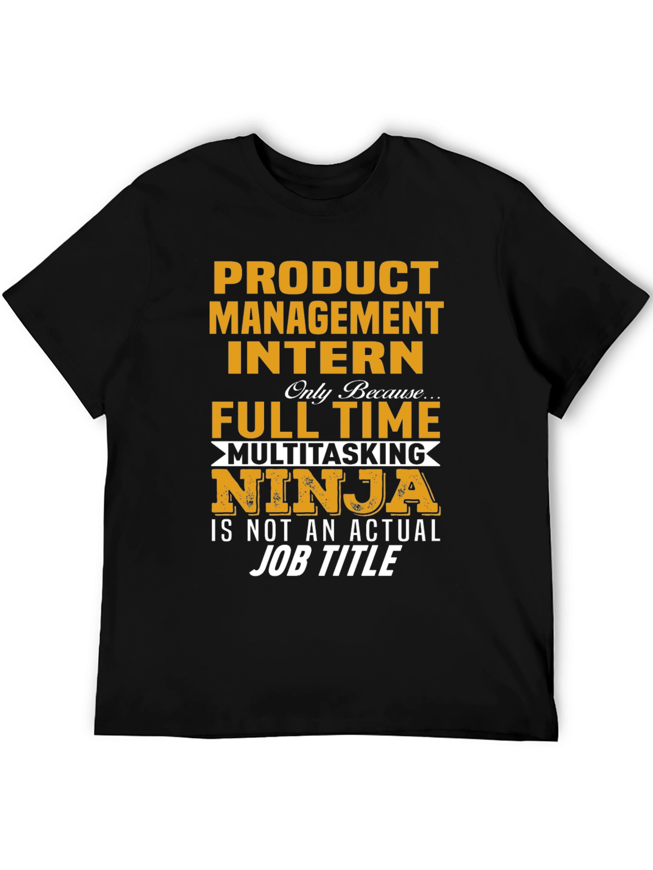 Product Management Intern Novelty T-Shirt