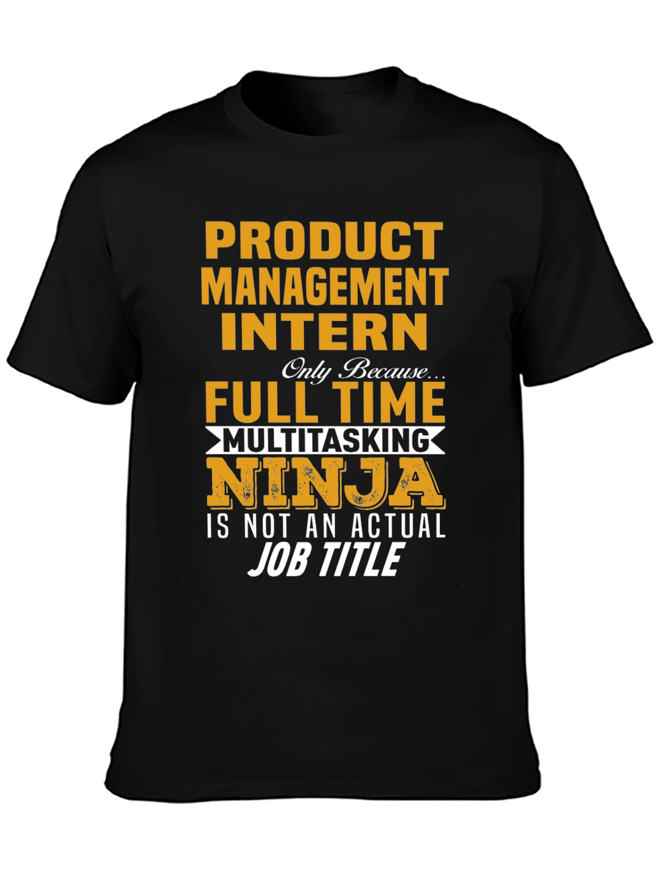 Product Management Intern Novelty T-Shirt