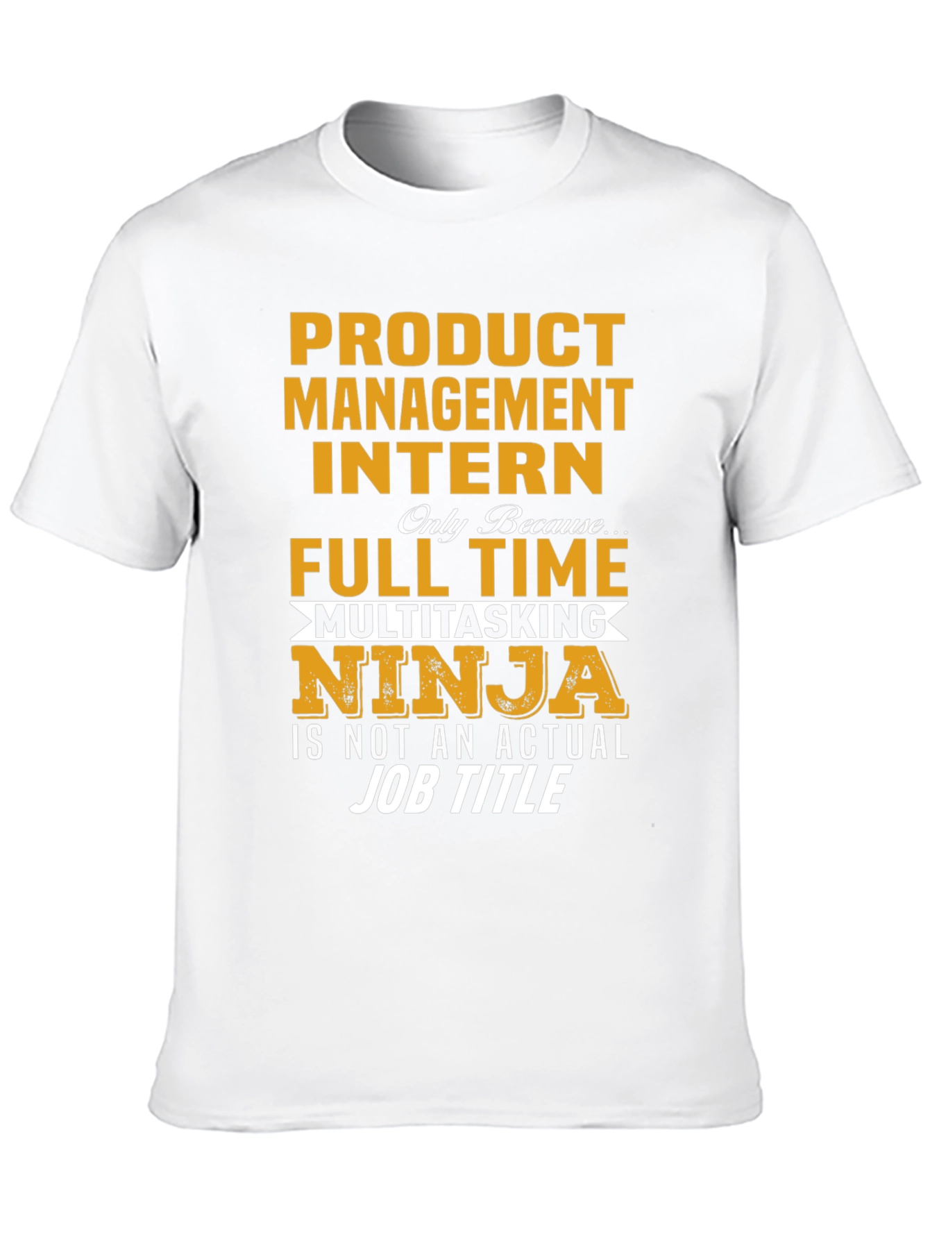 Product Management Intern Novelty T-Shirt