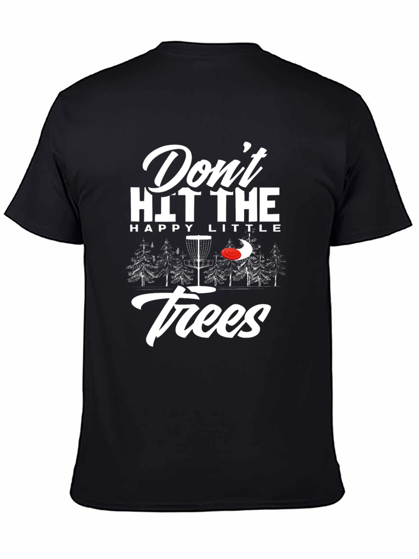 Dont Hit The Trees Disc Golf Graphic Tee