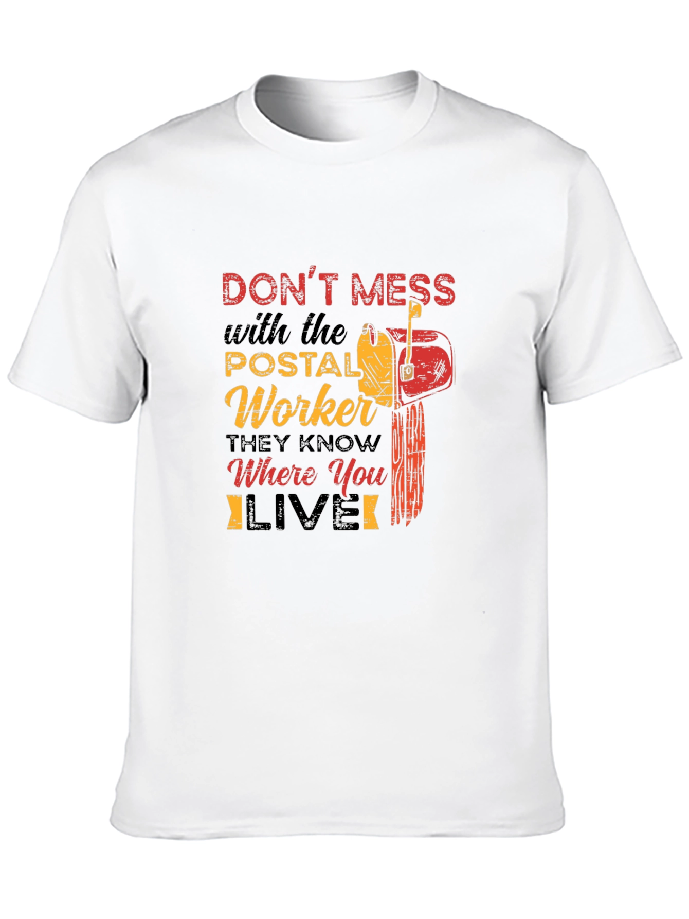 Postal Worker T-Shirt - Dont Mess With Us!