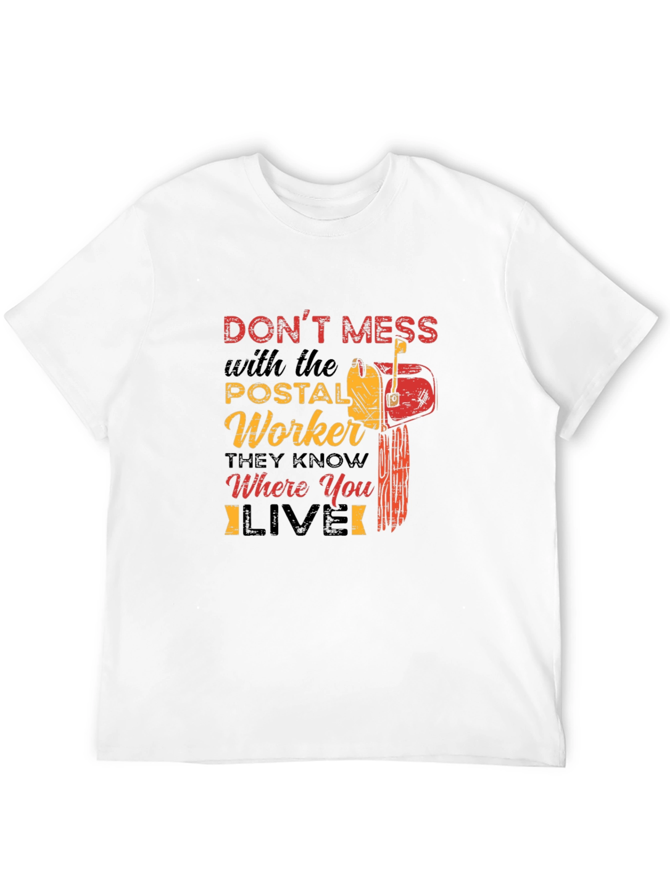 Postal Worker T-Shirt - Dont Mess With Us!